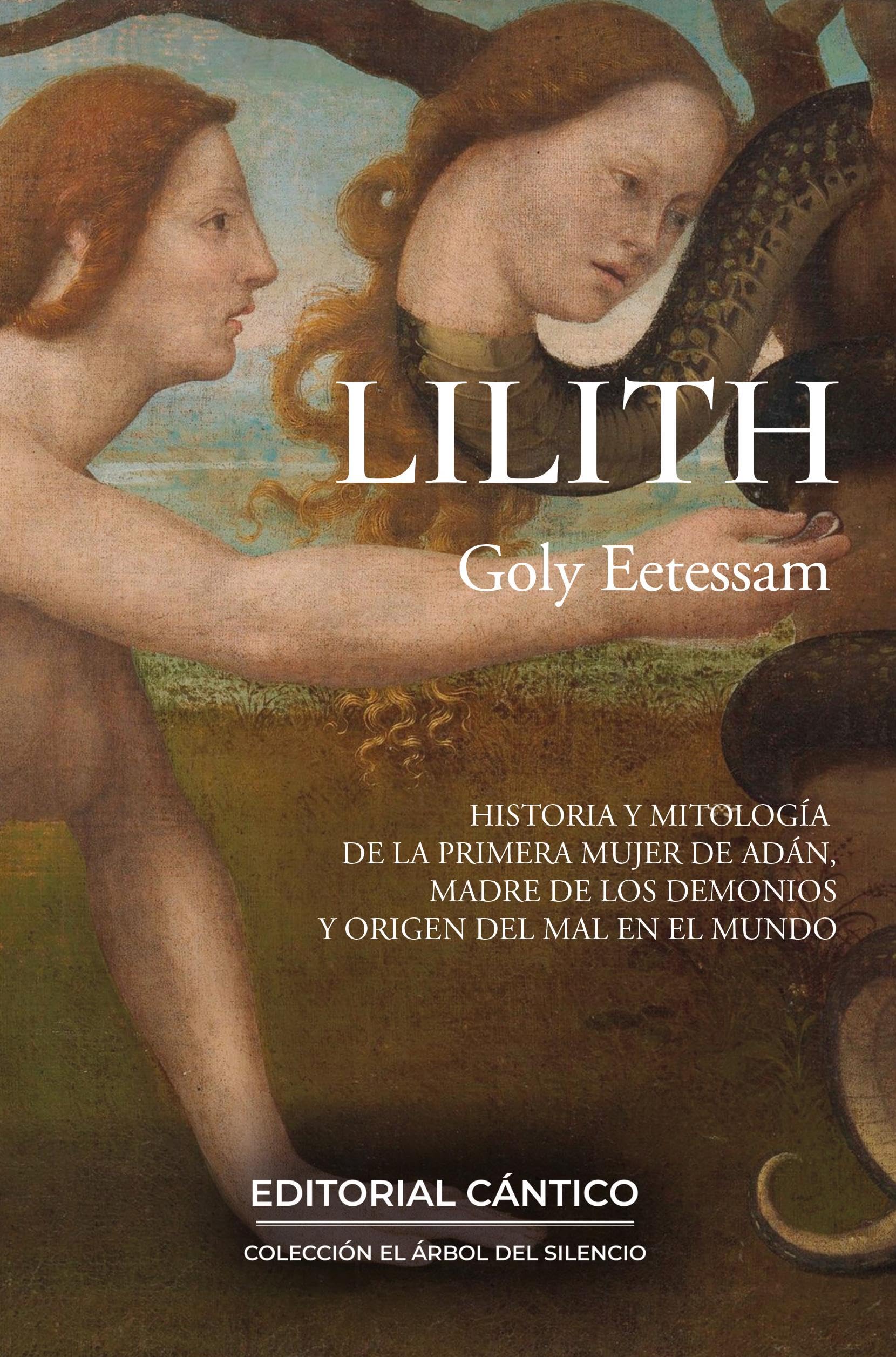 Lilith: Historia y mitología de la primera mujer de Adán, madre de los demonios y origen del mal en el mundo. (El árbol del silencio) Contemporary literature