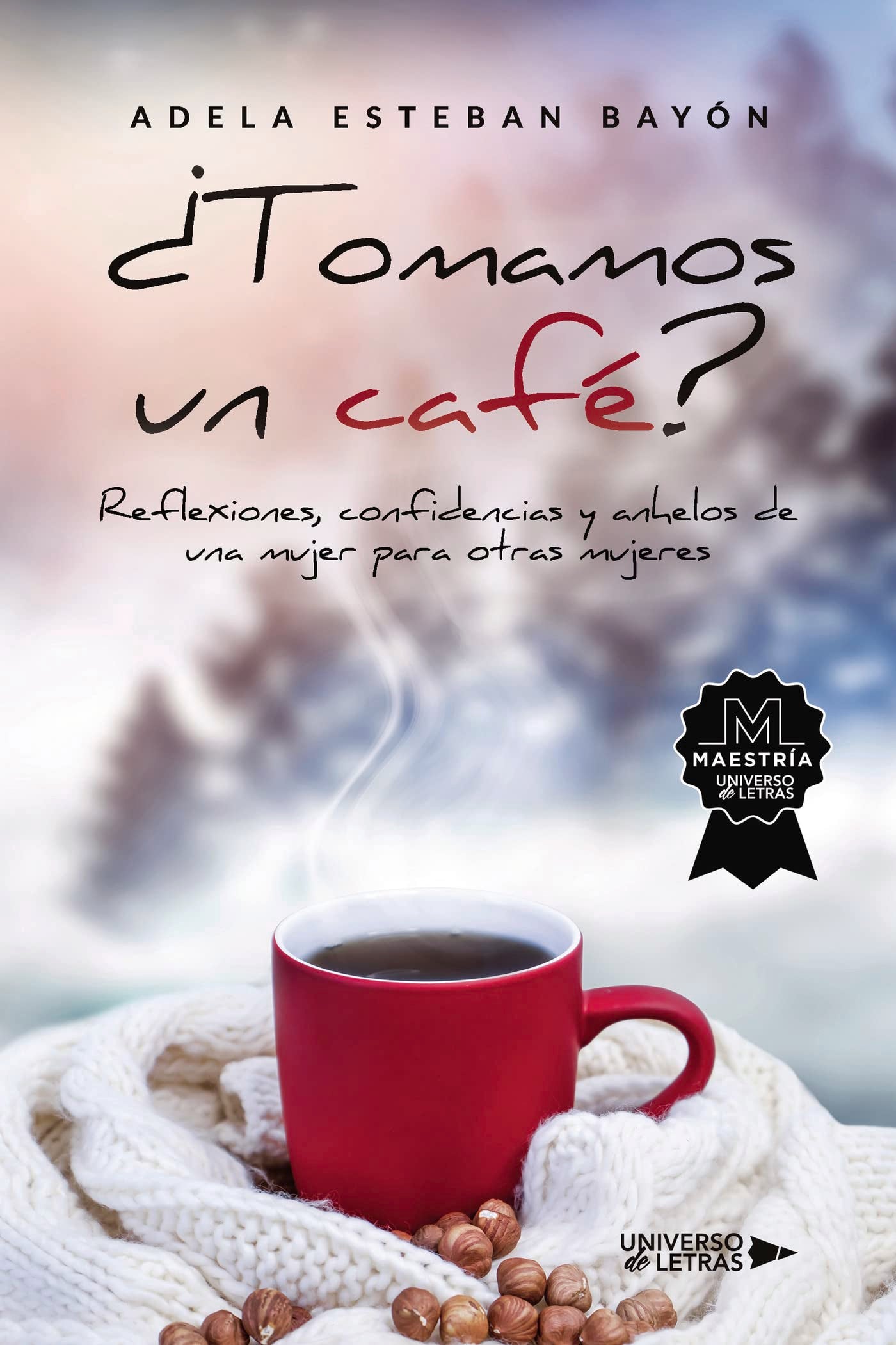 ¿Tomamos un café?: Reflexiones, confidencias y anhelos de una mujer para otras mujeres Self-help