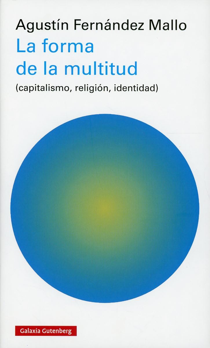 La forma de la multitud: (capitalismo, religión, identidad) (Ensayo) Philosophy