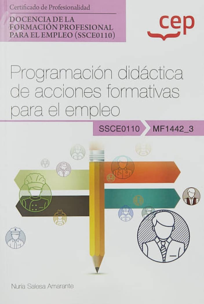 Manual. Programación didáctica de acciones formativas para el empleo (MF1442_3). Certificados de profesionalidad. Docencia de la formación profesional para el empleo (SSCE0110) book