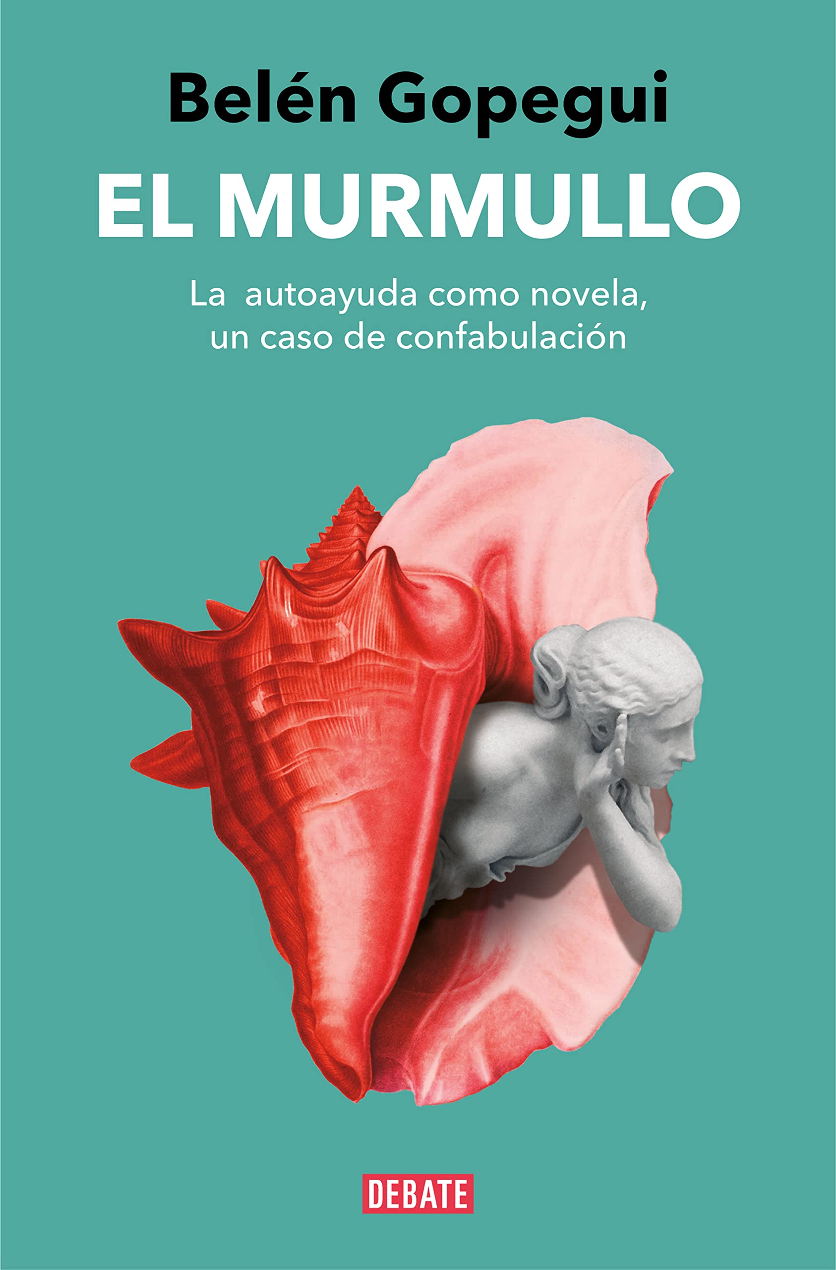 El murmullo: La autoayuda como novela, un caso de confabulación book