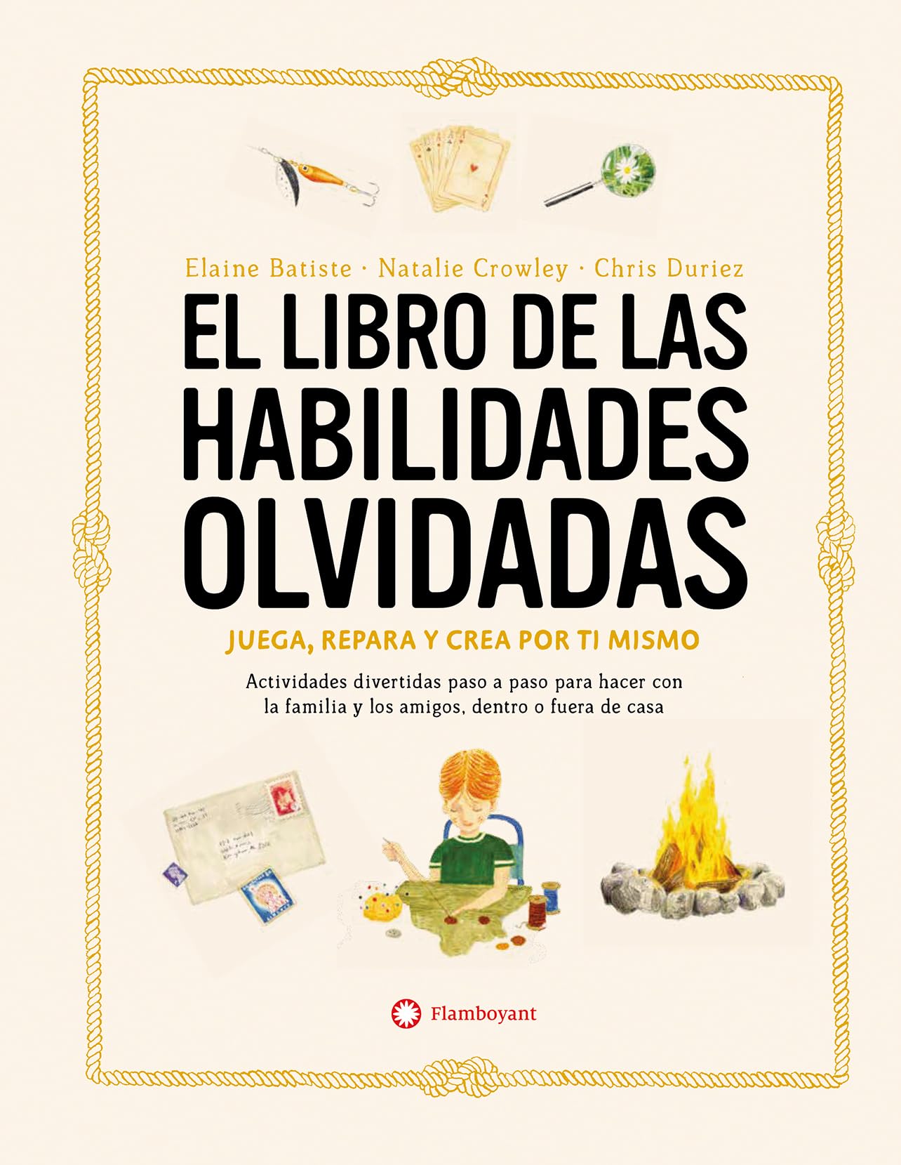 El libro de las habilidades olvidadas: Juega, Repara Y Crea Por Ti Mismo Non-fiction