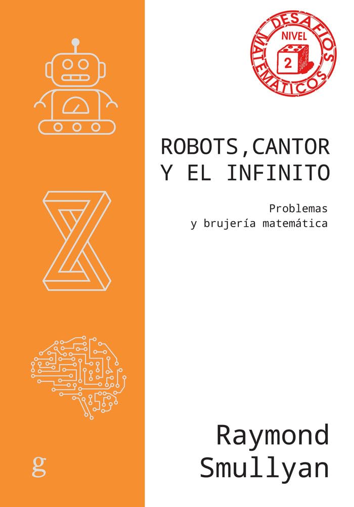 Robots, Cantor y el infinito: Problemas y brujería matemática (Desafíos Matemáticos, Band 40866) Leisure & Fun