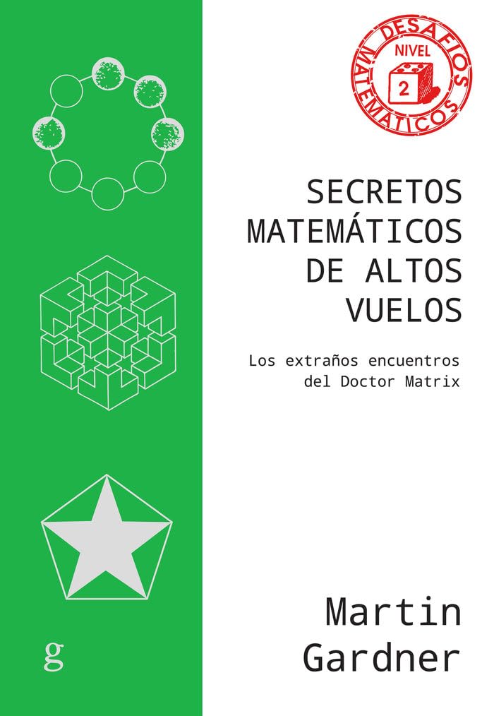 Secretos matemáticos de altos vuelos: Los extraños encuentros del Doctor Matrix (Desafíos Matemáticos, Band 40868) Leisure & Fun