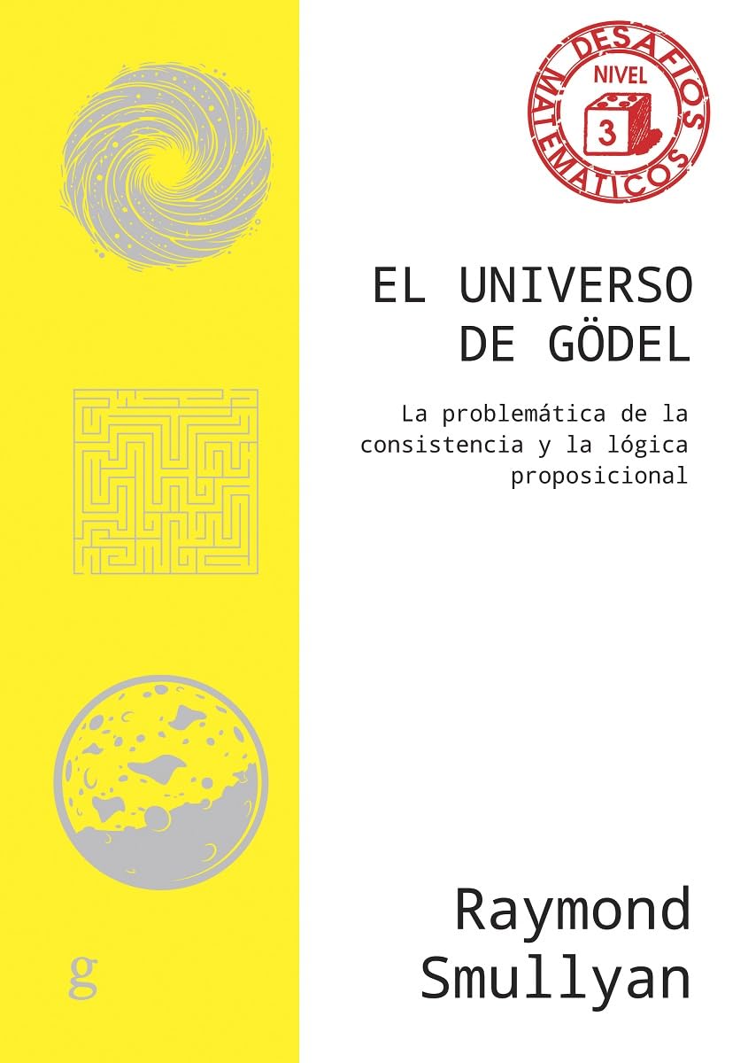 El universo de Gödel: La problemática de la consistencia y la lógica proposicional (Desafíos Matemáticos, Band 40872) Leisure, Home & Garden