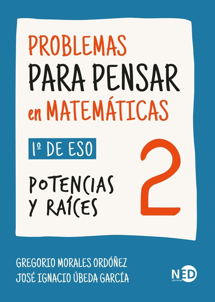 Problemas para pensar en matemáticas 2: 1º de ESO. Potencias y raíces (STEAM / Serie Aulas para Pensar, Band 803) Non-fiction