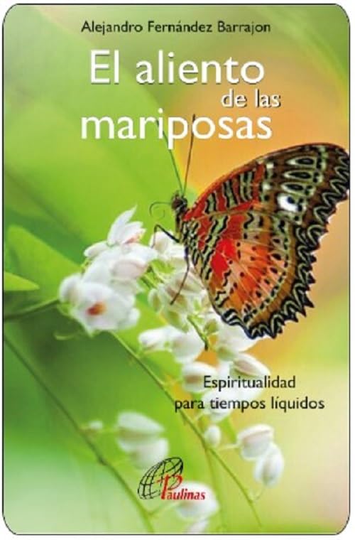 El aliento de las mariposas: Espiritualidad para tiempos líquidos book