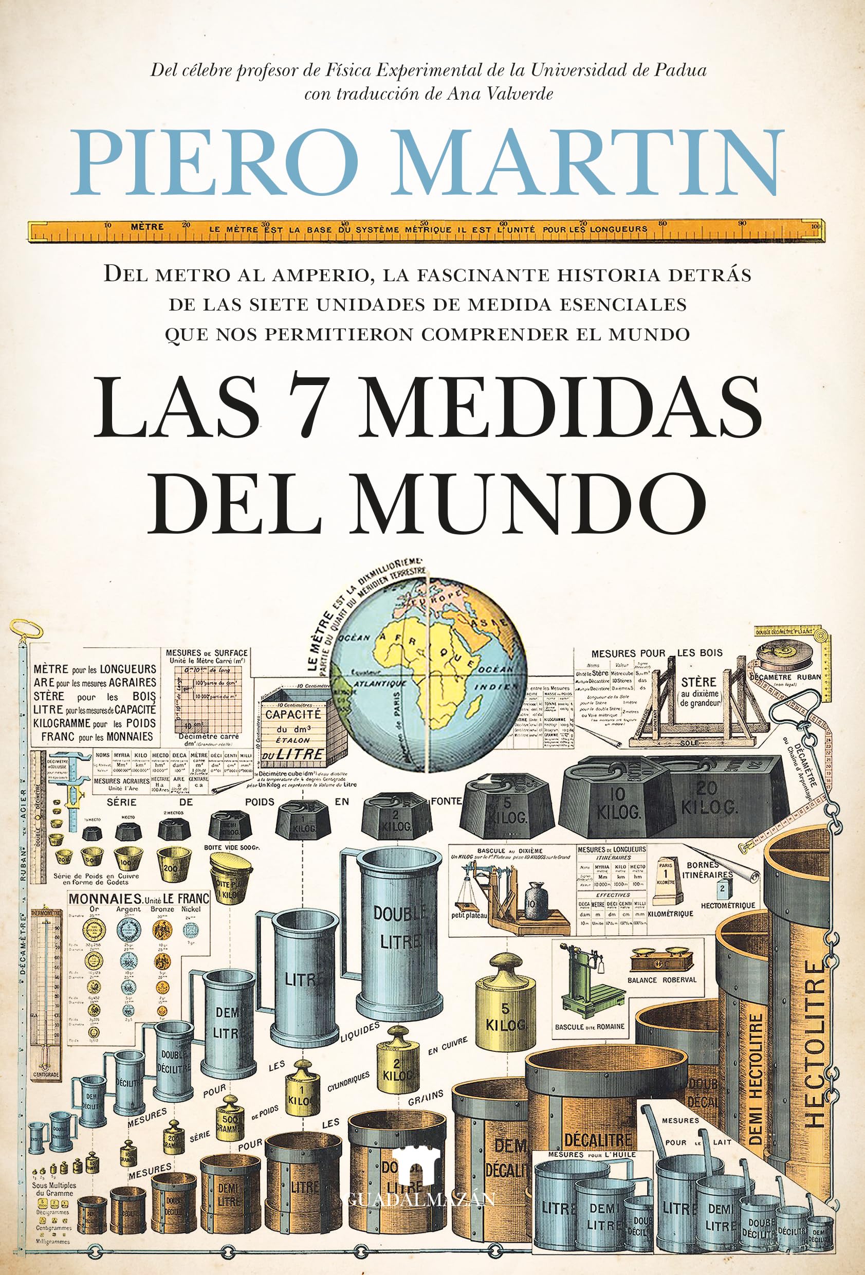 Las 7 medidas del mundo: Del metro al amperio, la fascinante historia detrás de las siete unidades de medida esenciales que nos permitieron comprender el mundo (Divulgación Científica) Books