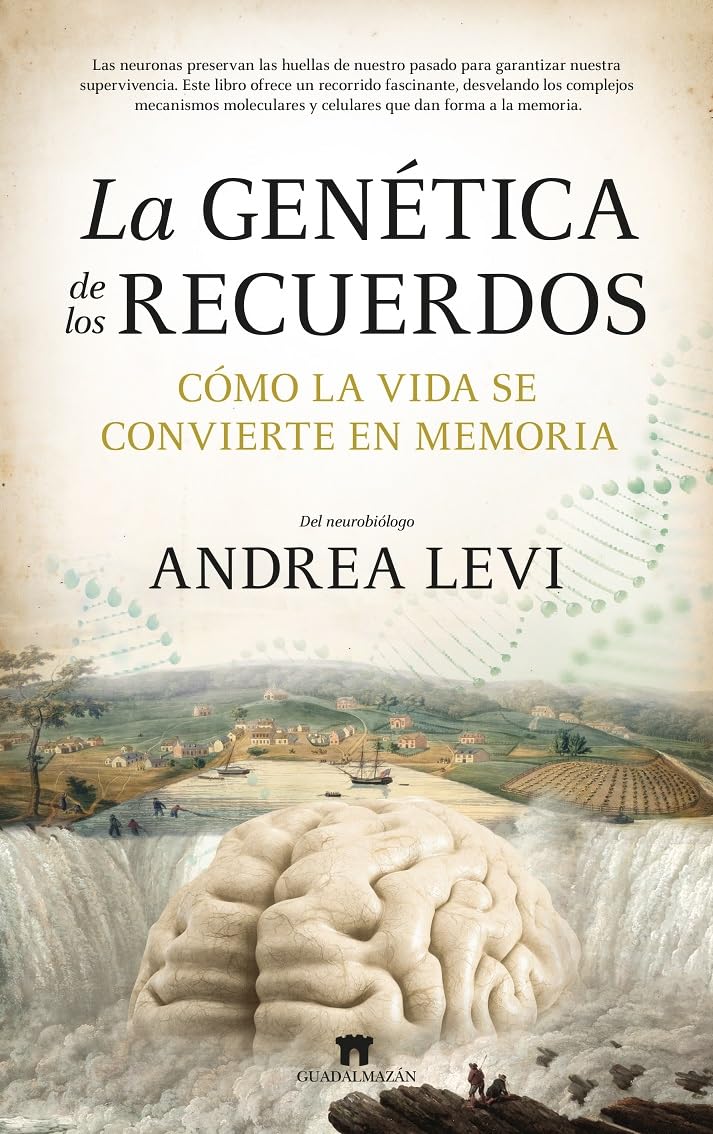 La genética de los recuerdos: Cómo la vida se convierte en memoria (Divulgación Científica) Natural Sciences