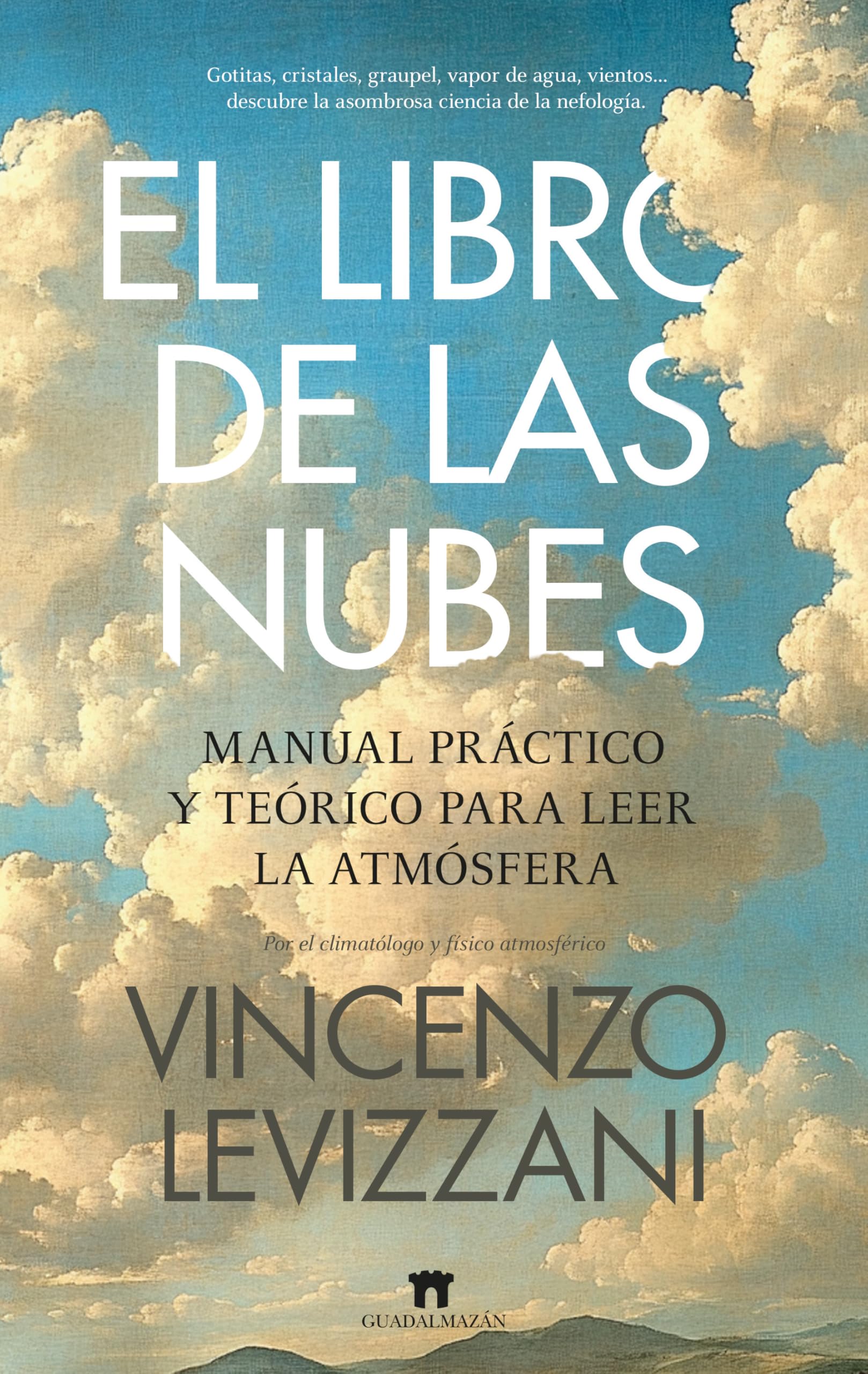El libro de las nubes: Manual práctico y teórico para leer la atmósfera (Divulgación Científica) Geology & Geography