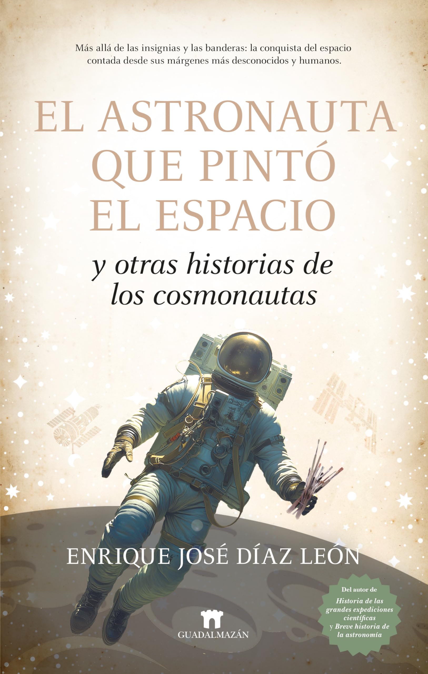 El astronauta que pintó el espacio y otras historias de los cosmonautas (Divulgación Científica) Politics & Society