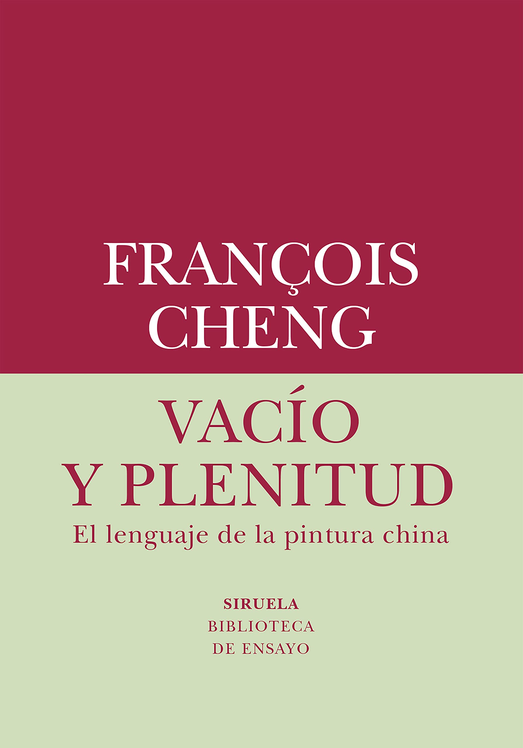 Vacío y plenitud: El lenguaje de la pintura china (Biblioteca de Ensayo / Serie menor, Band 79) book