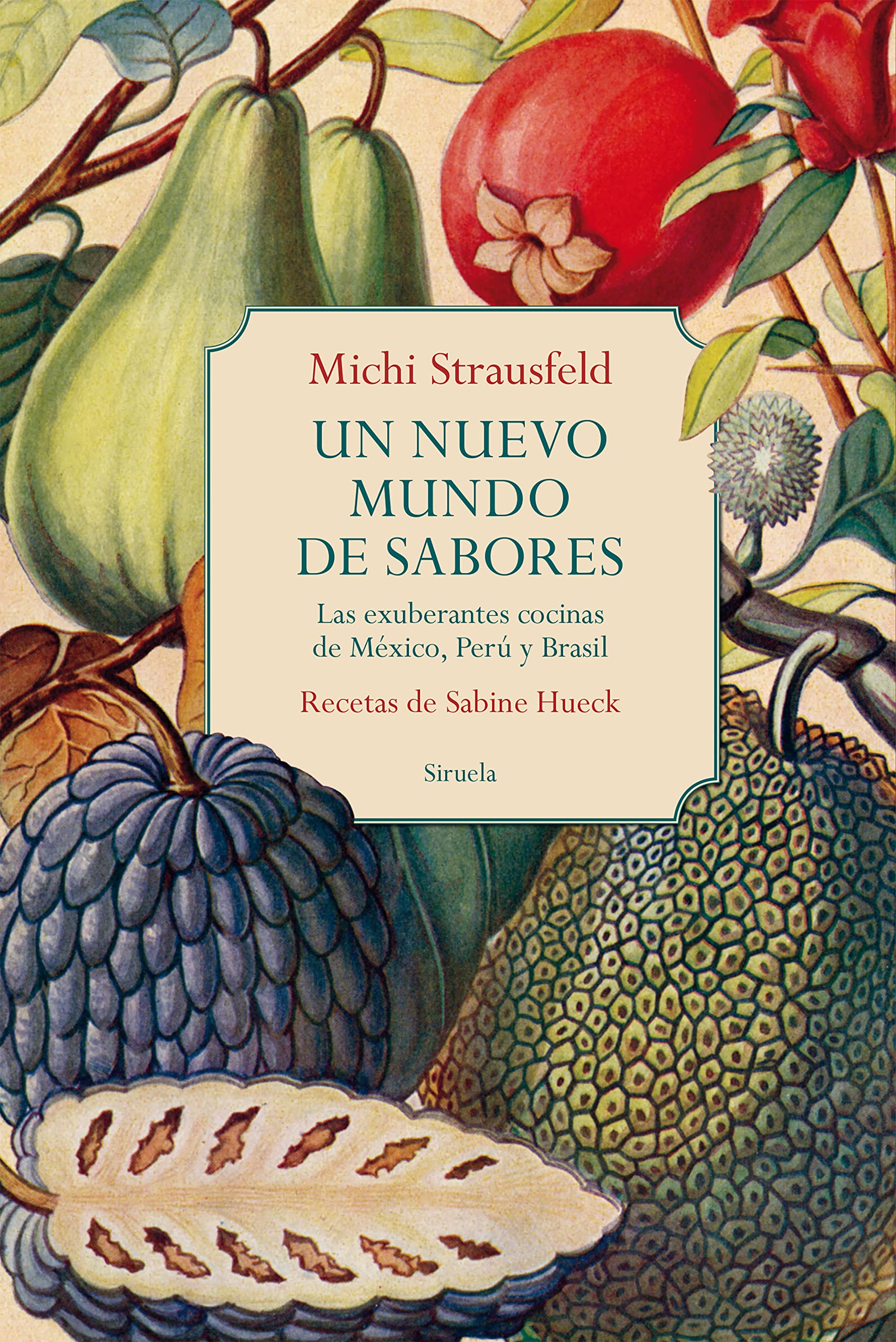Un nuevo mundo de sabores: Las exuberantes cocinas de México, Perú y Brasil book