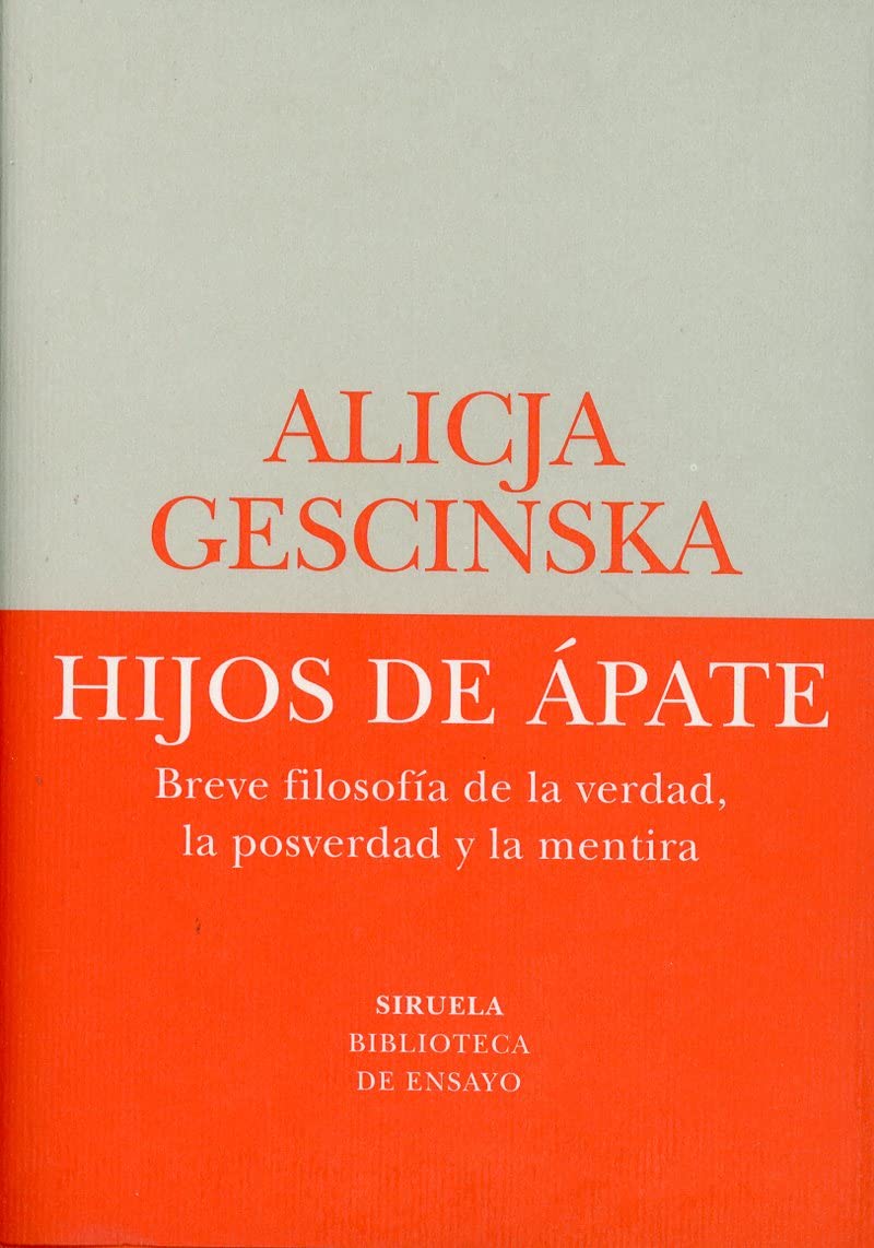 Hijos de Ápate: Breve filosofía de la verdad, la posverdad y la mentira book