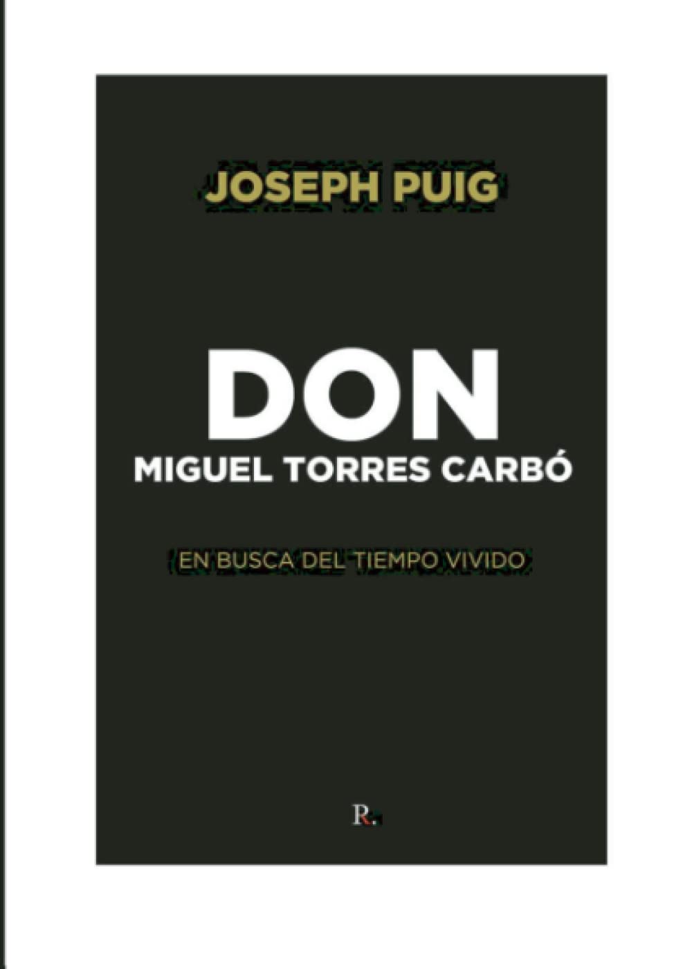 Don Miguel Torres Carbó Memories