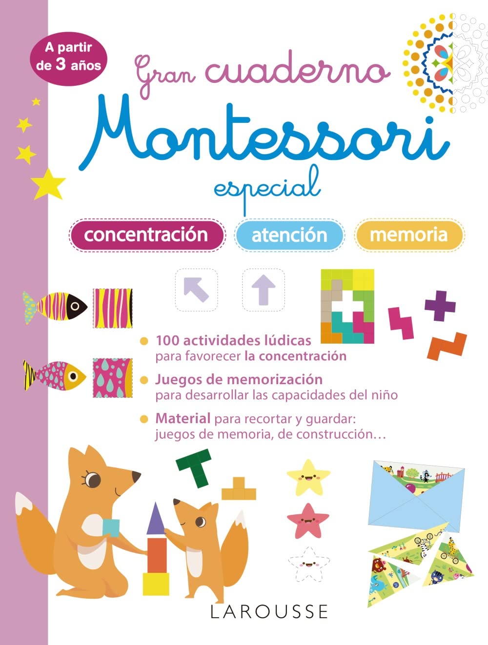 Gran cuaderno Montessori especial concentración, atención y memoria. A partir de 3 años (LAROUSSE - Infantil / Juvenil - Castellano - A partir de 3 años) Non-fiction