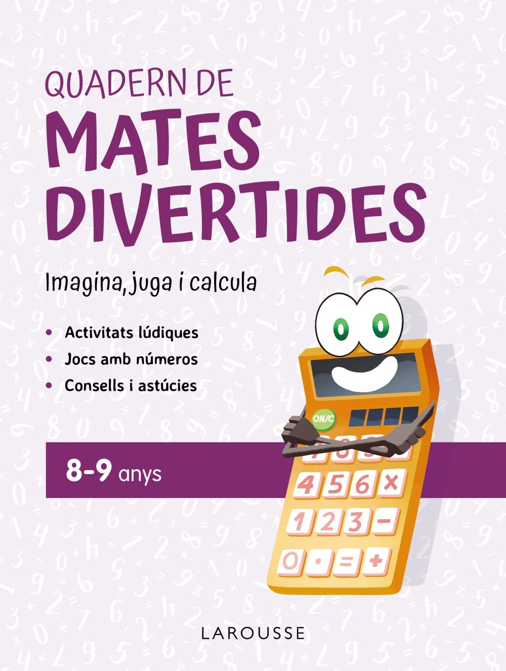 Quadern de mates divertides 8-9 anys: Imagina, juga i calcula (LAROUSSE - Infantil / Juvenil - Catalán - A partir de 5/6 años) Professional & Reference Books