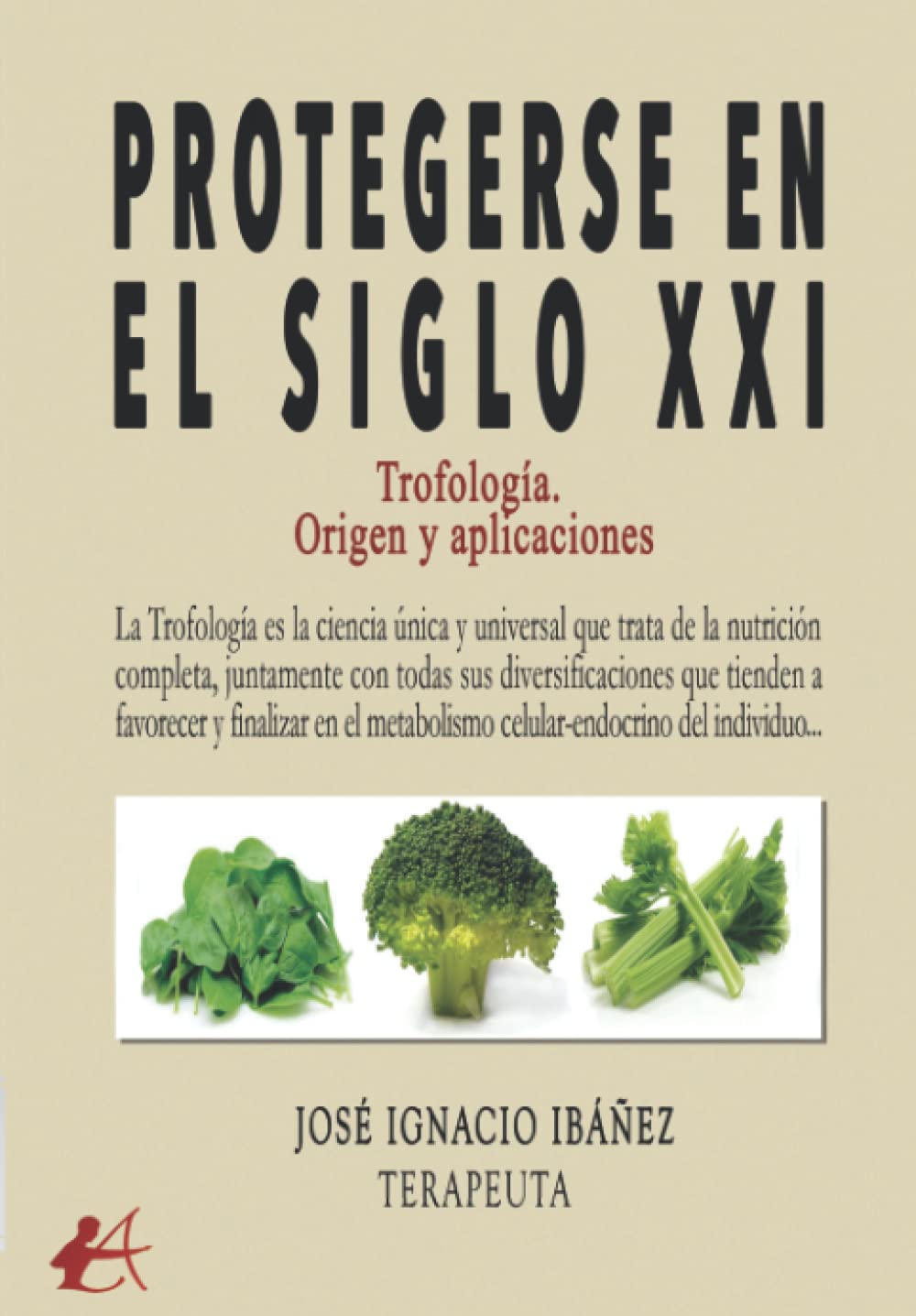 Protegerse en el siglo XXI: Trofología. «Origen y aplicaciones» Leisure, Home & Garden