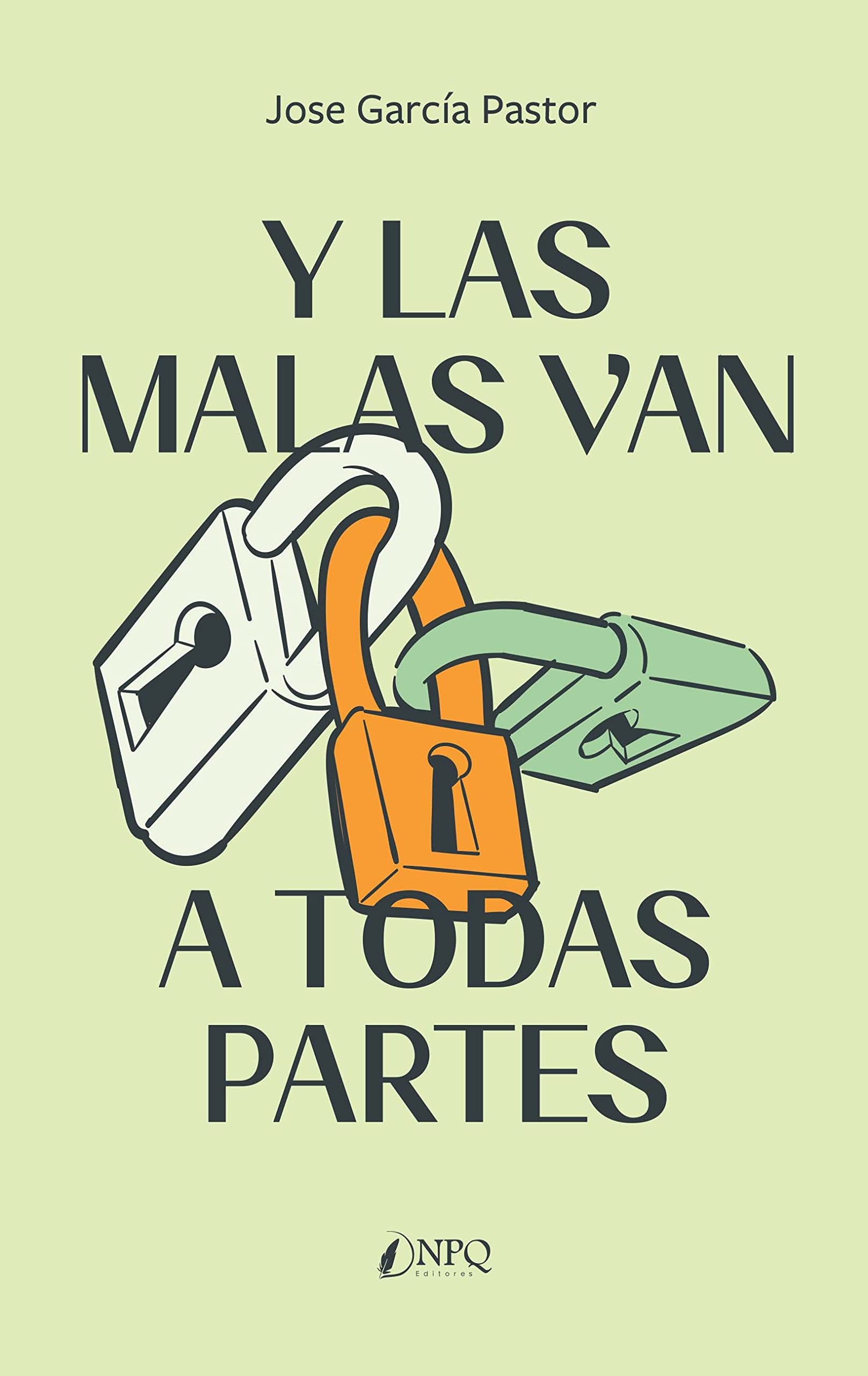 Y las malas van a todas partes book