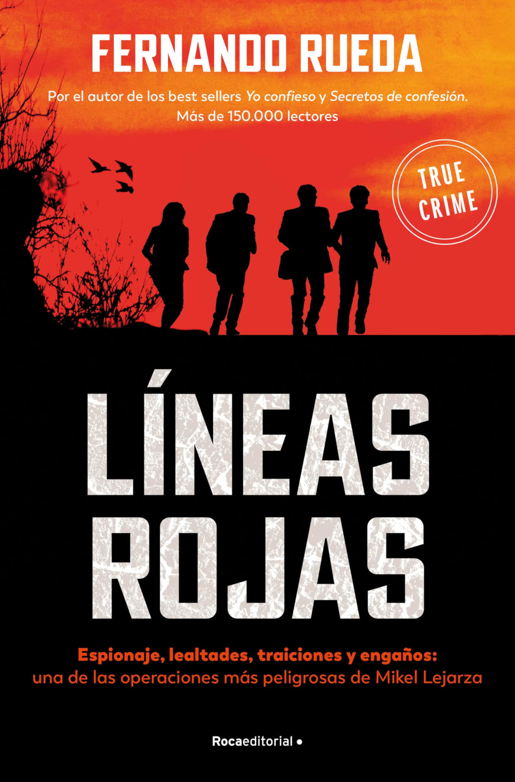 Líneas rojas: Espionaje, lealtades, traiciones y engaños: una de las operaciones más peligrosas de Mikel Lejarza book