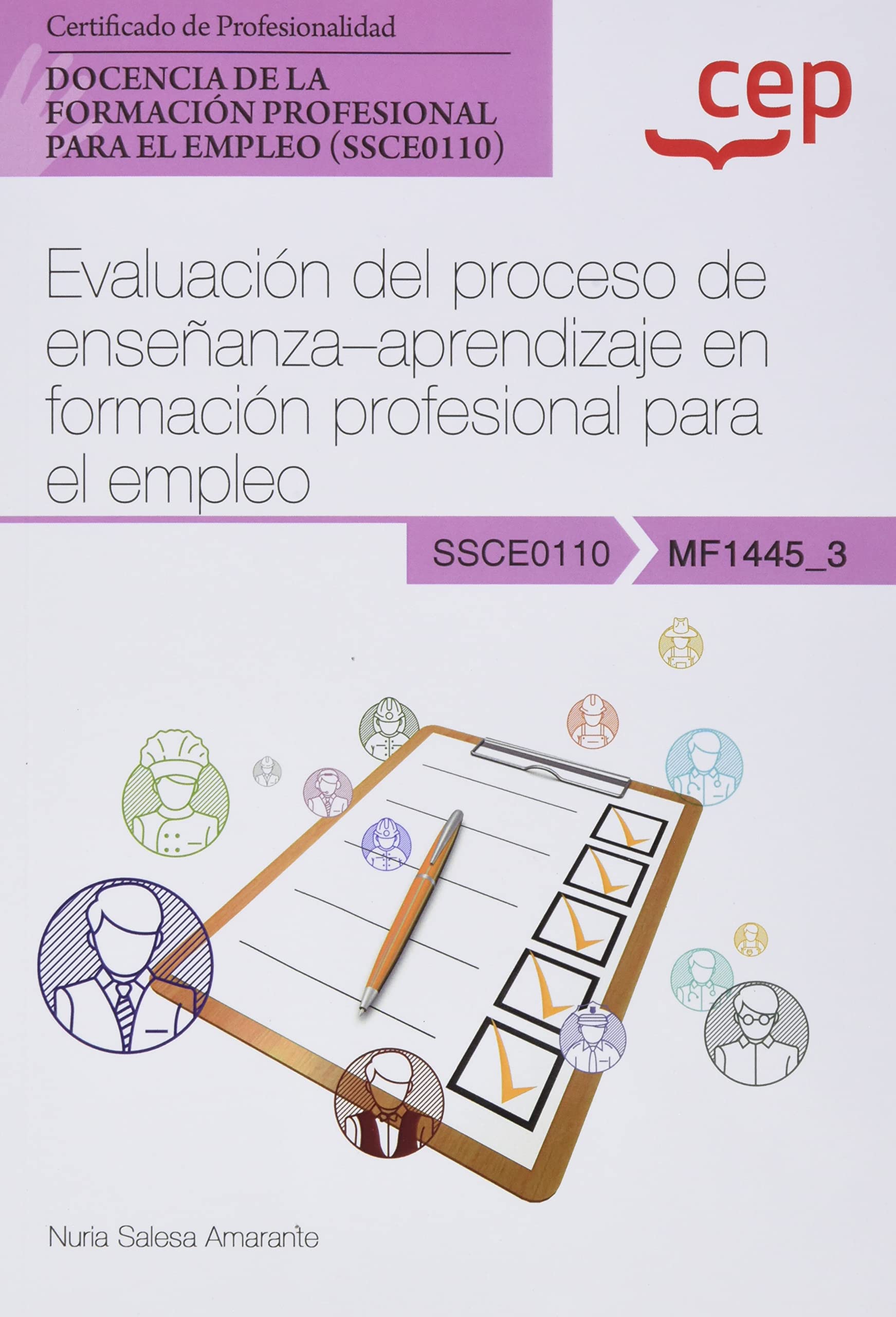 Manual. Evaluación del proceso de enseñanza–aprendizaje en formación profesional para el empleo (MF1445_3). Certificados de profesionalidad. Docencia ... profesional para el empleo (SSCE0110) book