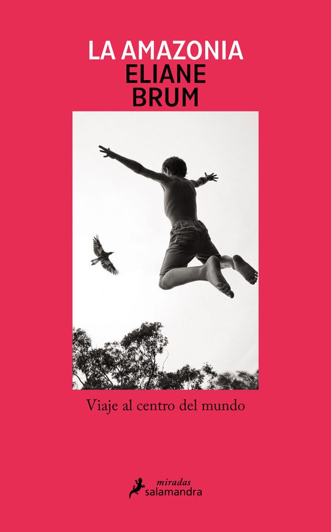 La Amazonia: Viaje al centro del mundo book
