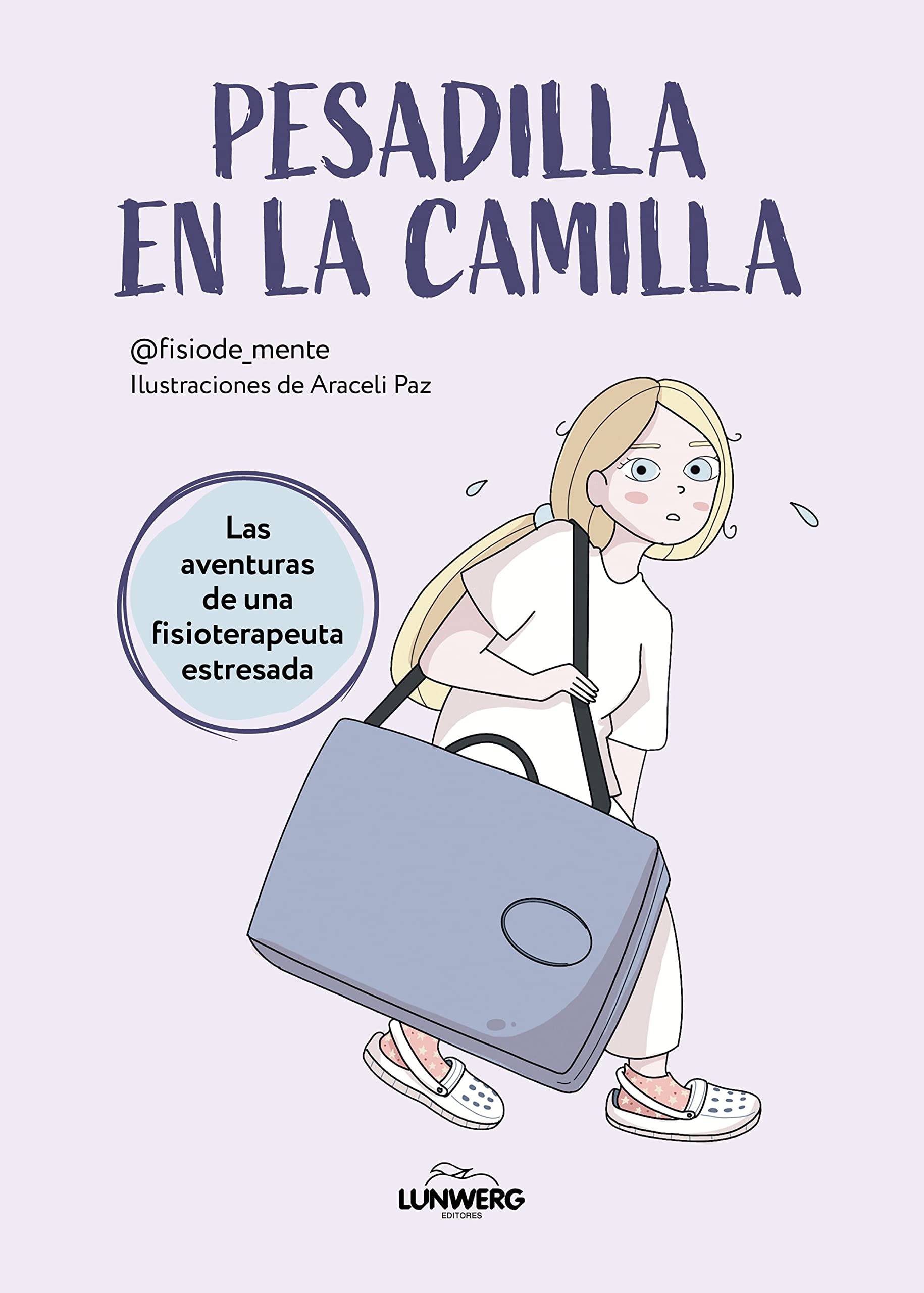 Pesadilla en la camilla: Las aventuras de una fisioterapeuta estresada (Humor) Contemporary literature
