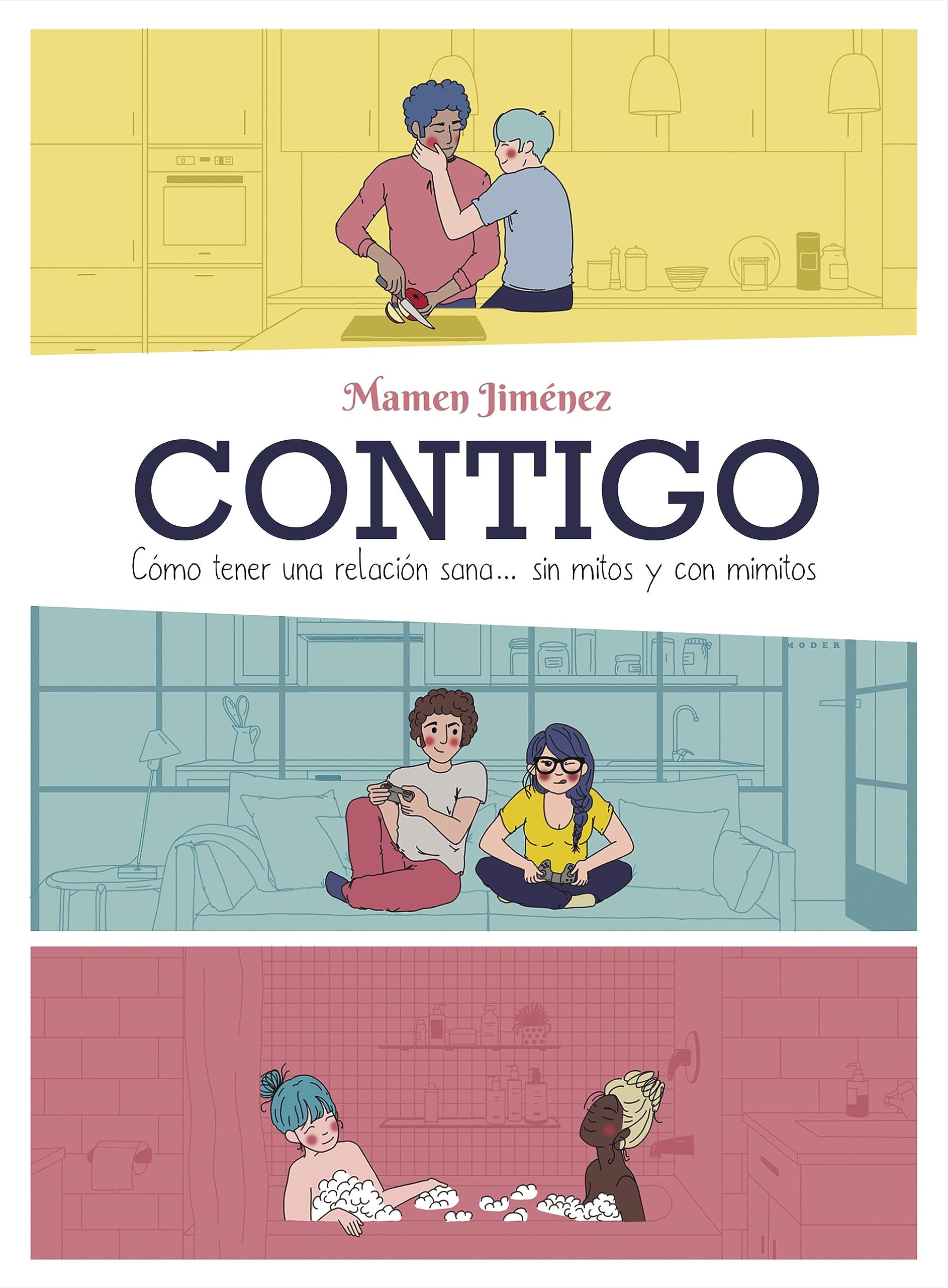 Contigo: Cómo tener una relación sana... sin mitos y con mimitos (Guías ilustradas) Contemporary literature