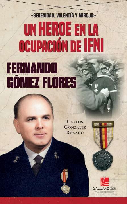 Un héroe en la ocupación de Ifni. Fernando Gómez Flores Politics & History
