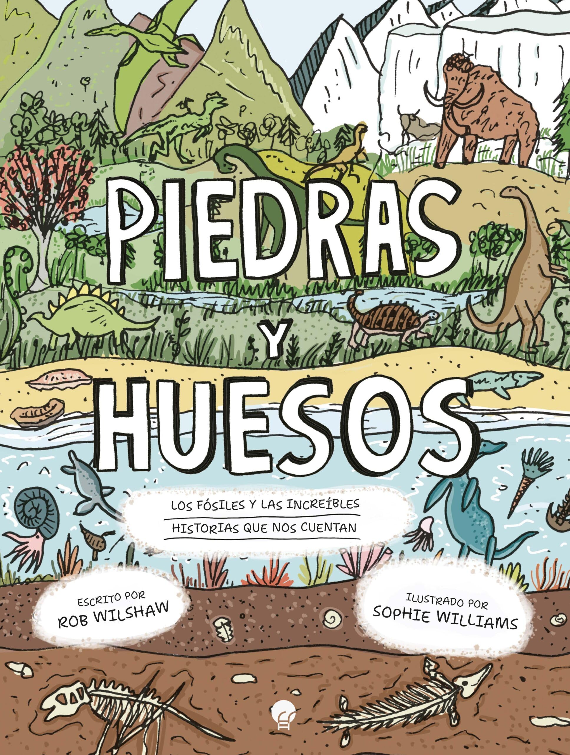 Piedras y huesos: Los fósiles y las increíbles historias que nos cuentan Non-fiction