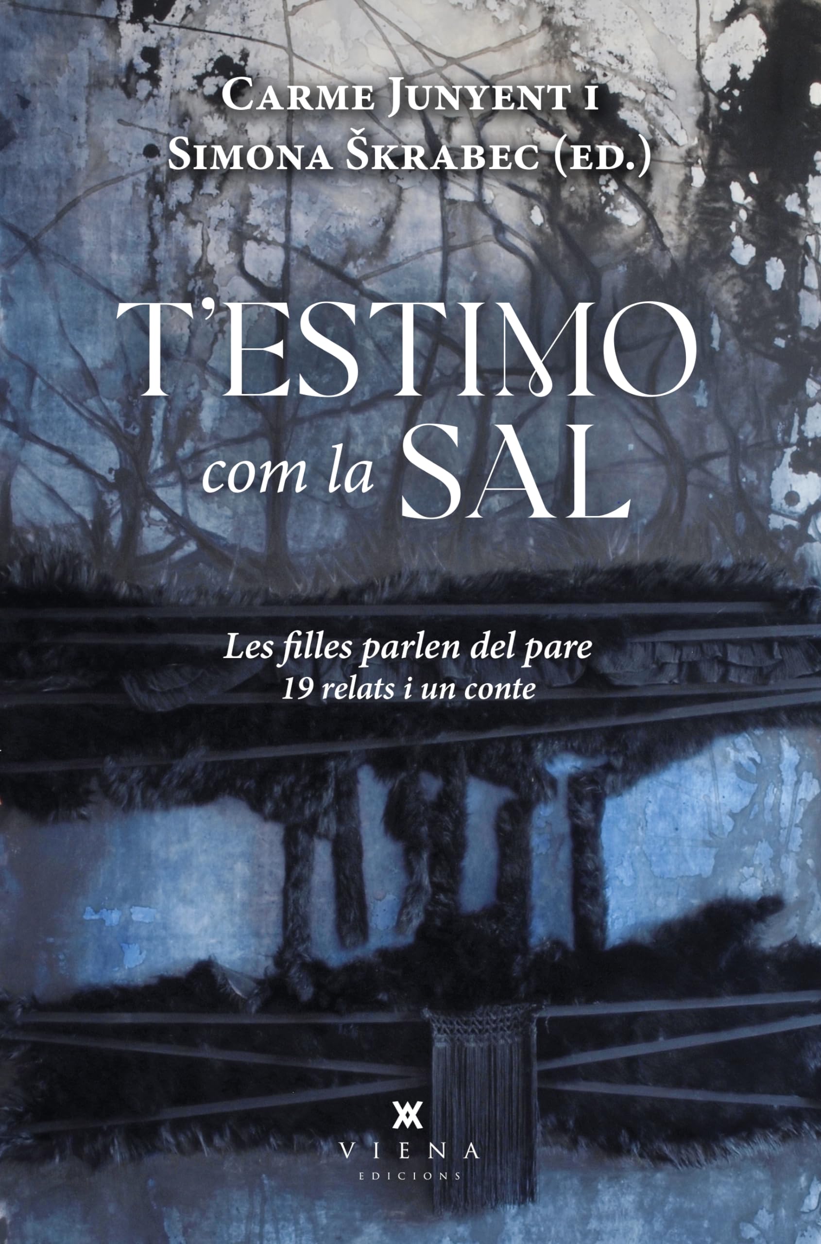 T'estimo com la sal: Les filles parlen del pare. 19 relats i un conte book