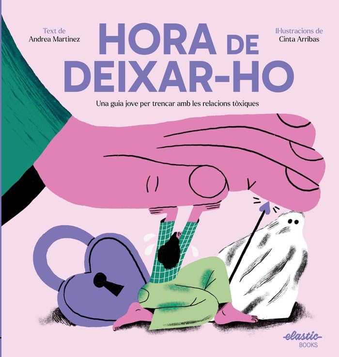Hora de deixar-ho: Una guia jove per trencar amb les relacions tòxiques book