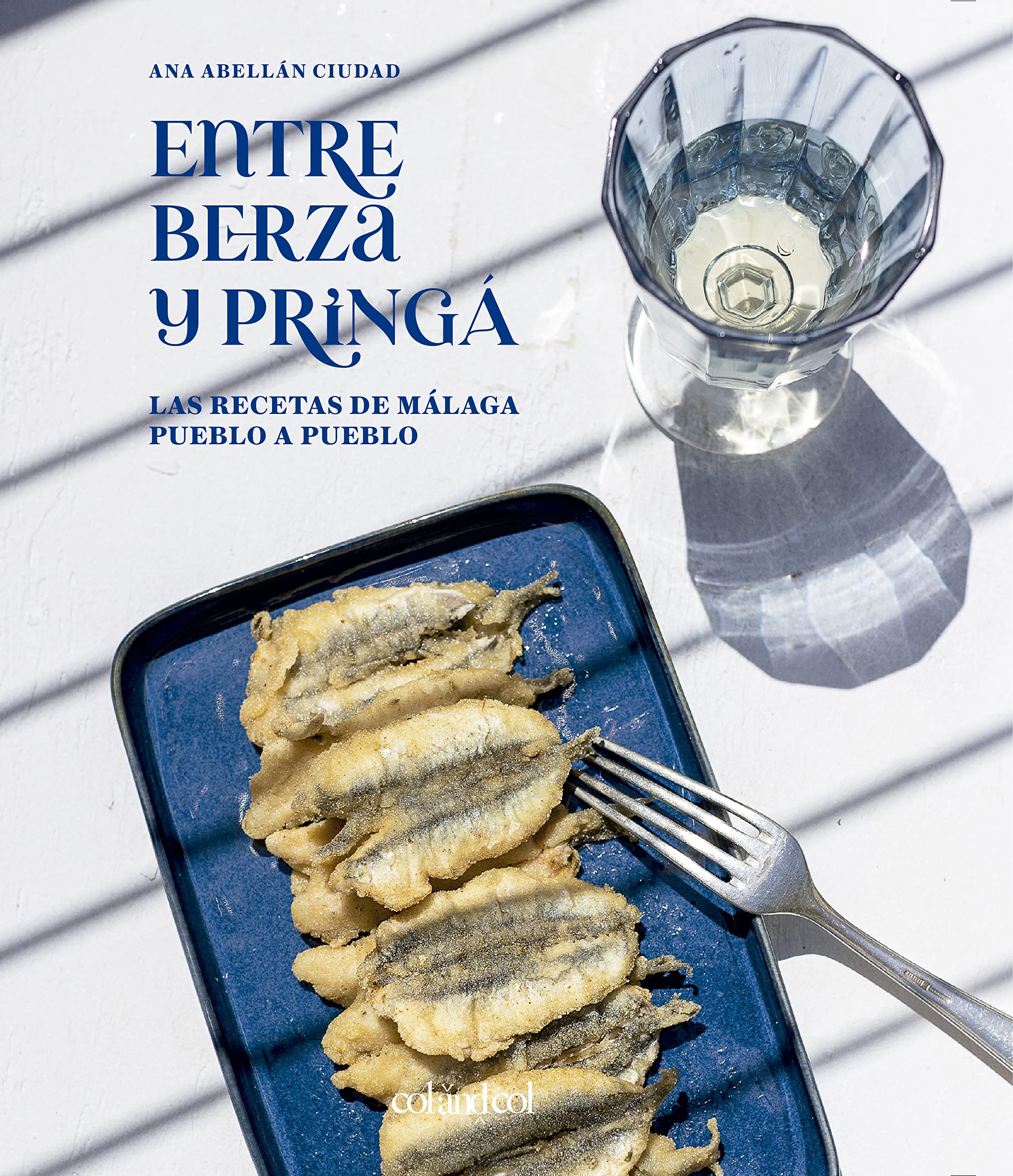 Entre berza y pringá. Las recetas de Málaga pueblo a pueblo (GastroFolk) Leisure, Home & Garden