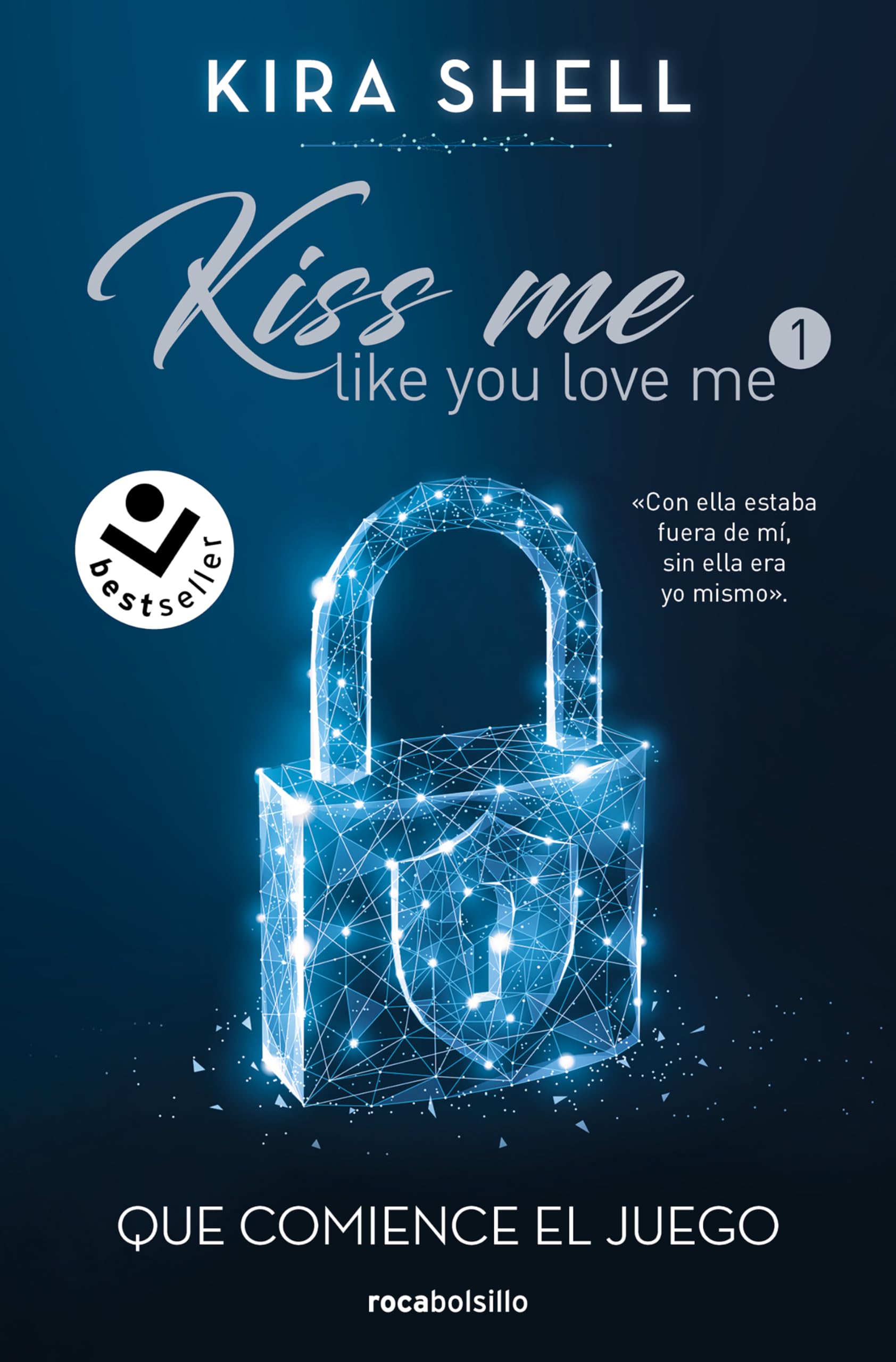 Que comience el juego (Kiss Me Like You Love Me 1) book