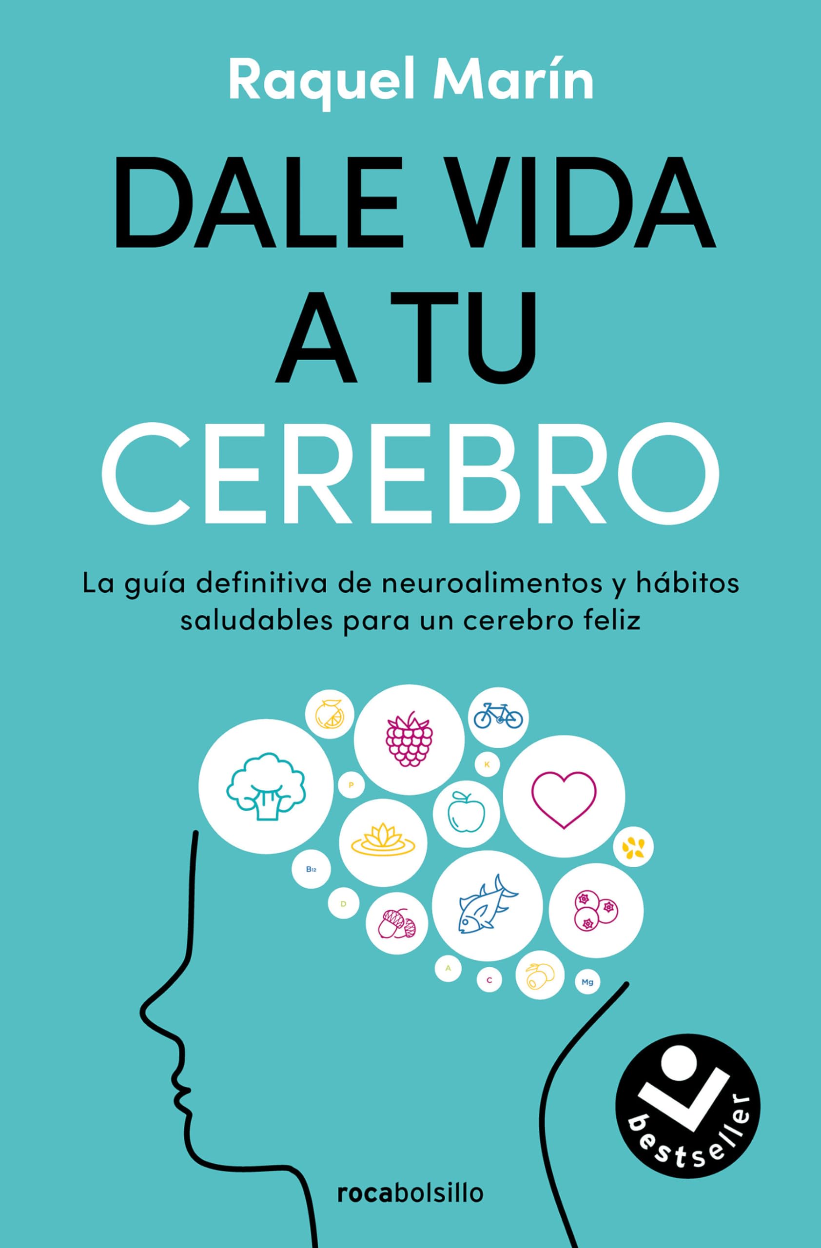 Dale vida a tu cerebro: La guía definitiva de neuroalimentos y hábitos saludables para un cerebro feliz (No ficción) Medicine