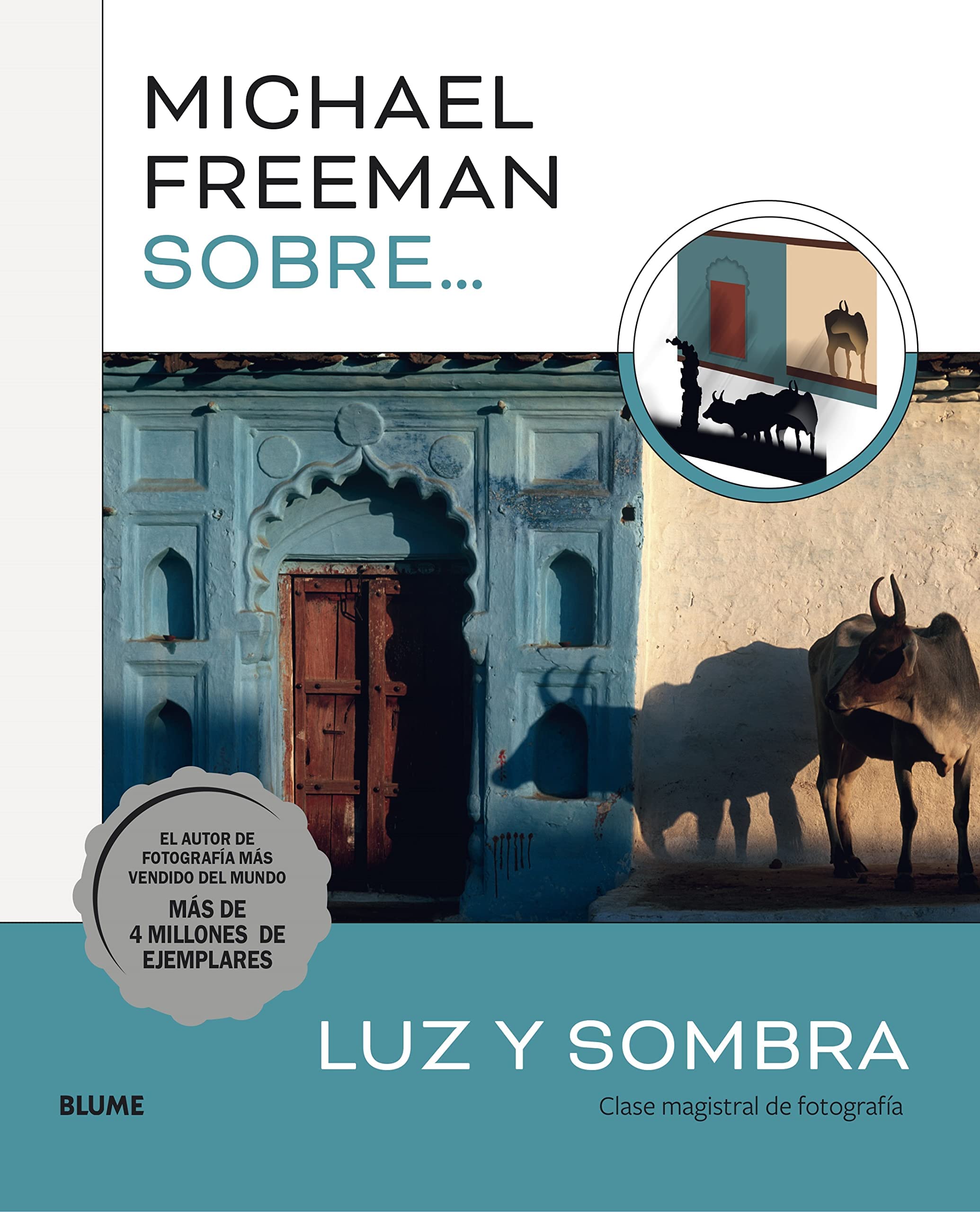 Michael Freeman sobre luz y sombra : clase magistral de fotografía Photography