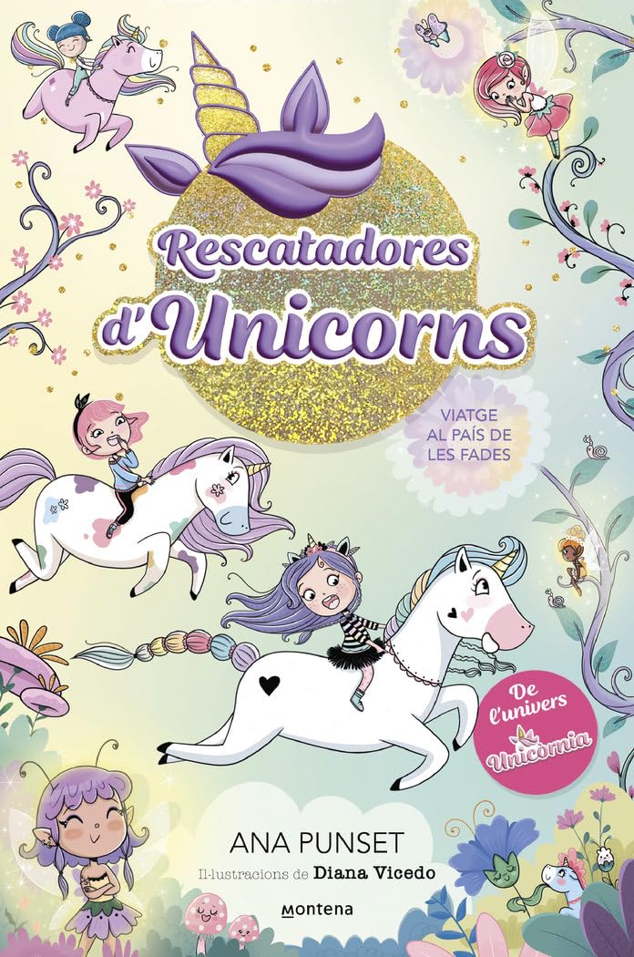 Rescatadores d'Unicorns 2 - Viatge al país de les fades: De l'univers d'Unicòrnia (Montena, Band 2) Novels & Short Stories