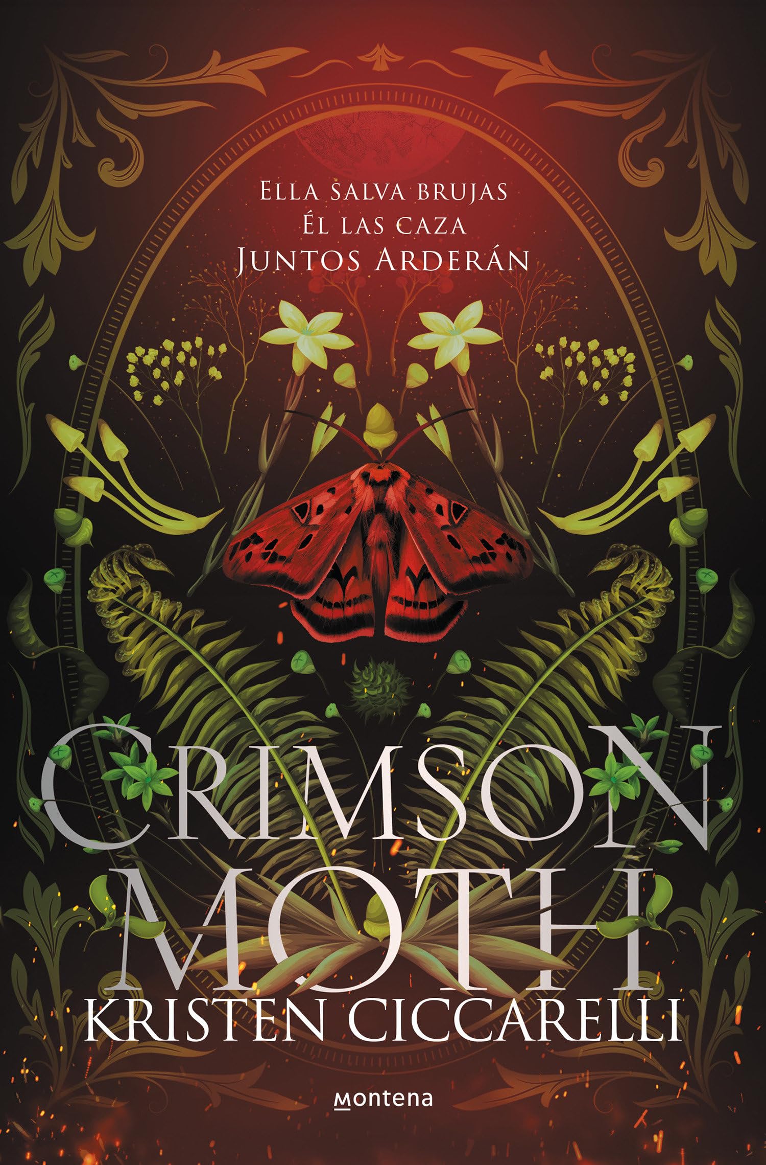 Heartless Hunter. Crimson Moth. Libro 1 (Crimson Moth. Libro 1): Ella salva brujas. Él las caza. Juntos arderán. El romantasy que te conquistará (Montena, Band 1) Romance
