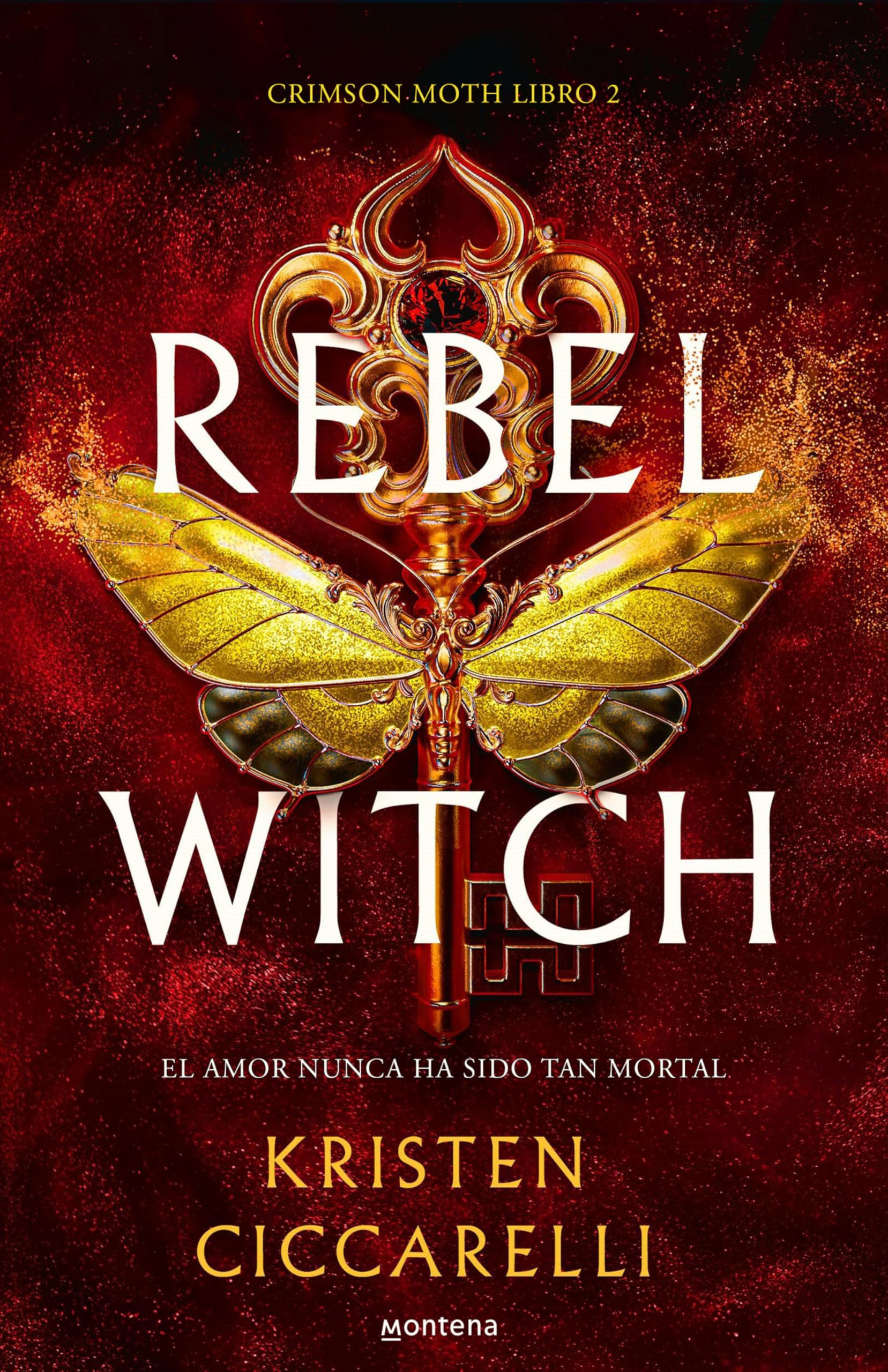 Rebel Witch (Crimson Moth. Libro 2) (Montena, Band 2) Romance