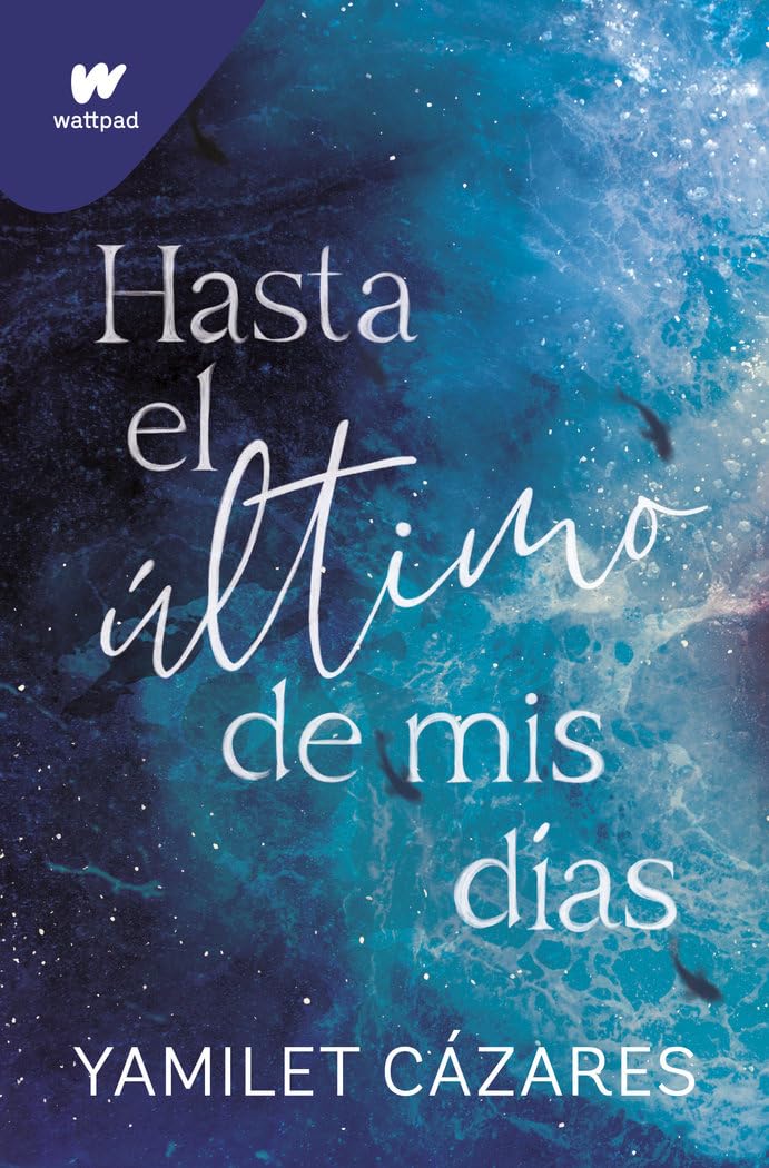 Hasta el último de mis días (Te amaré 1) (Wattpad, Band 1) Fiction