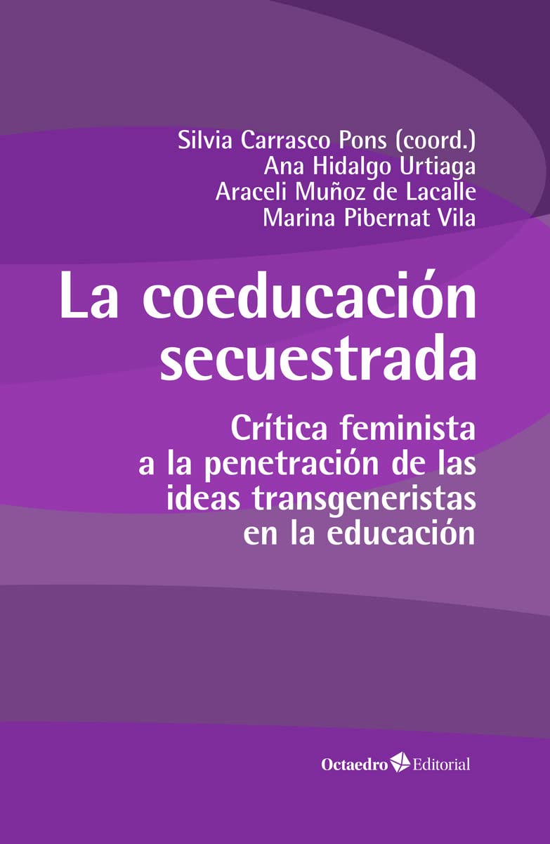 La coeducación secuestrada: Crítica feminista a la penetración de las ideas transgeneristas en la educación book
