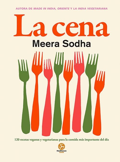 La cena: 120 recetas veganas y vegetarianas para la comida más importante del día (NeoPerson Cook) Leisure, Home & Garden