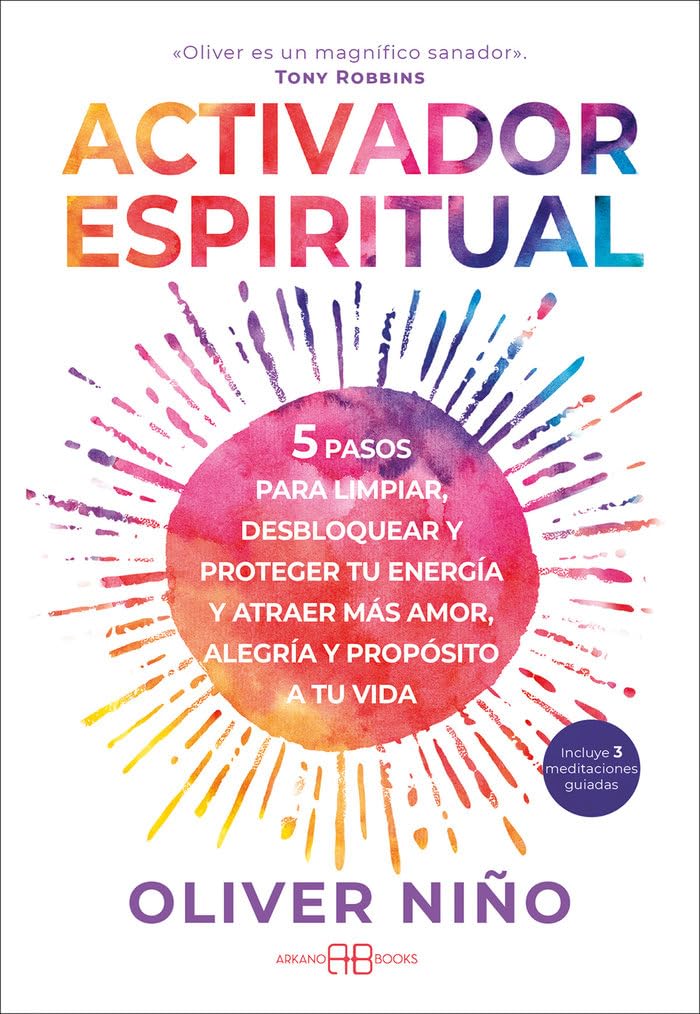 Activador espiritual: 5 pasos para limpiar, desbloquear y proteger tu energía y atraer más amor, alegría y propósito a tu vida Books