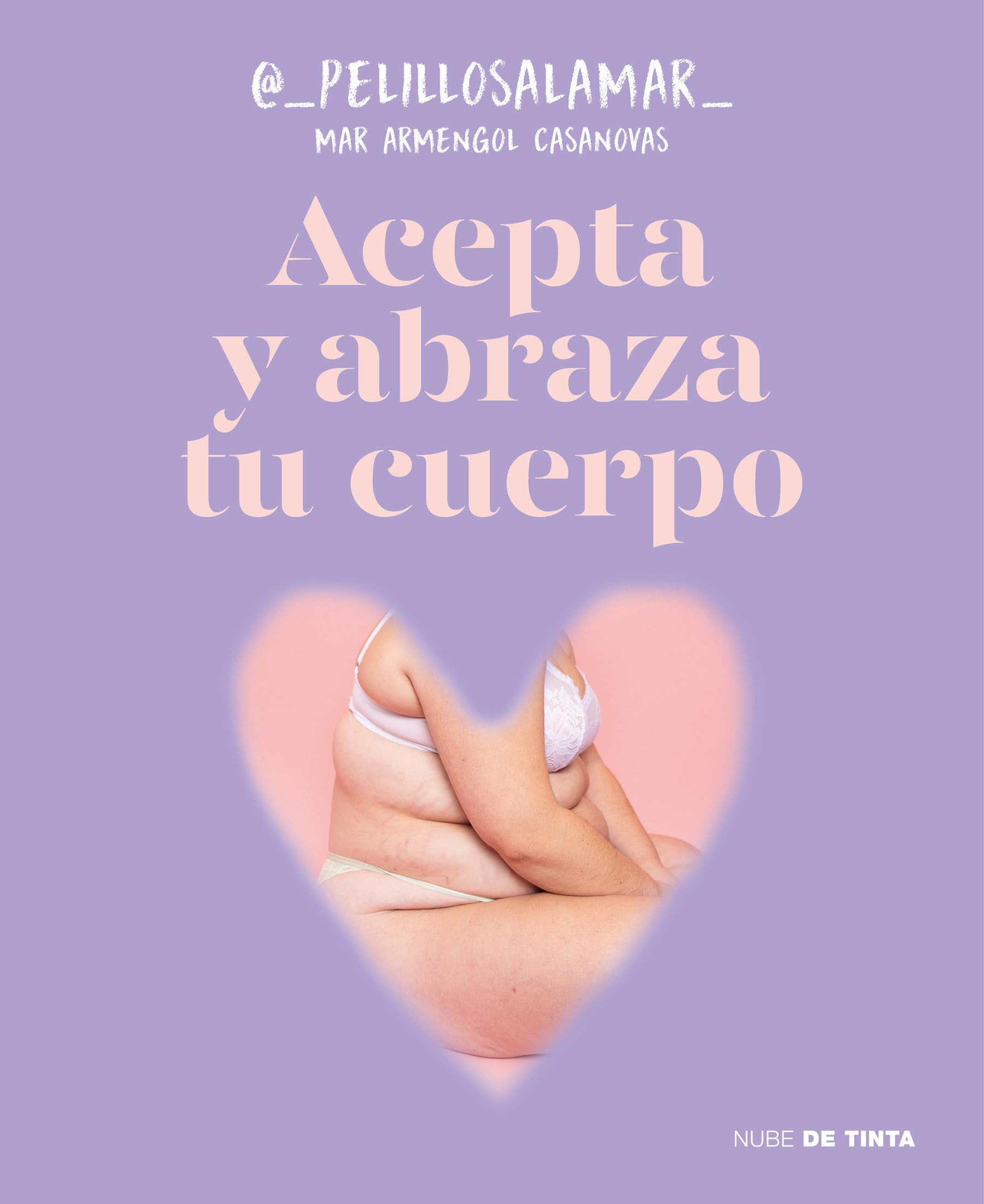 Acepta y abraza tu cuerpo / Accept and Embrace Your Body book