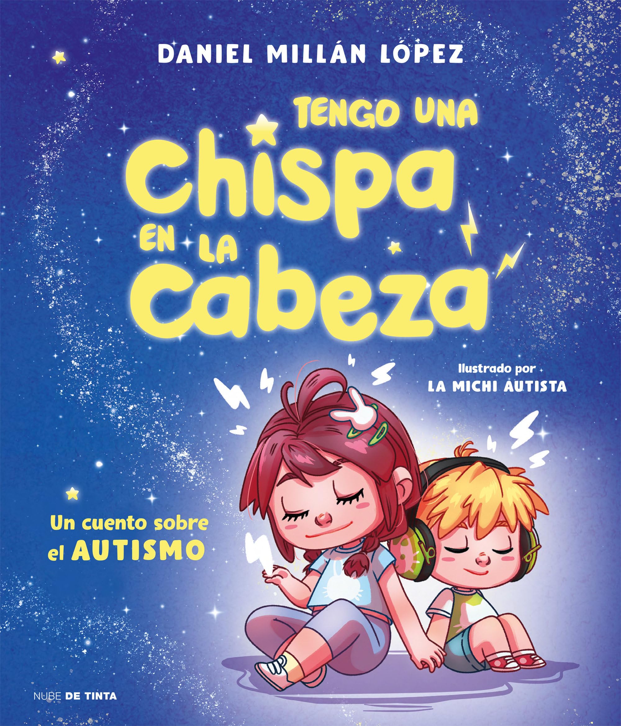 Tengo una chispa en la cabeza: Un cuento sobre autismo (Nube de Tinta) Non-fiction