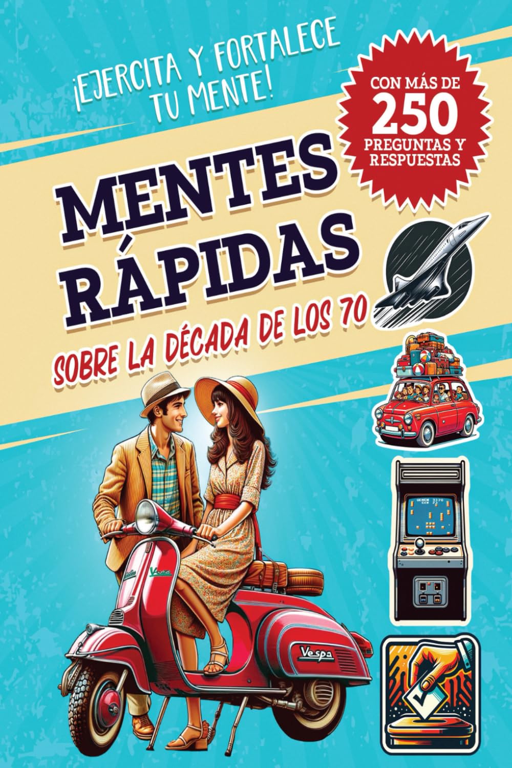 Mentes Rápidas sobre la década de los 70: Ejercita y fortalece tu mente (Mentes Rápidas Senior) Social Sciences