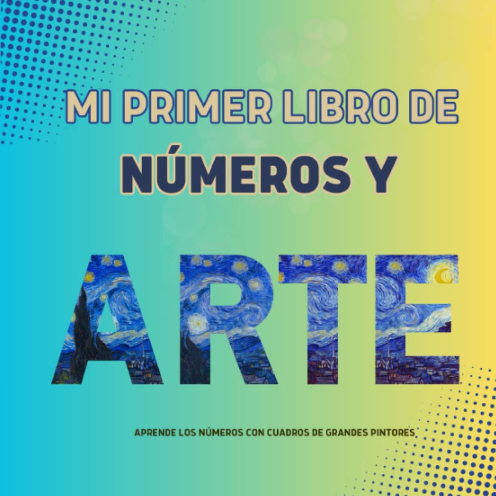 Mi primer libro de números y arte: Aprende los números con cuadros de grandes pintores (Arte para niños) Non-fiction