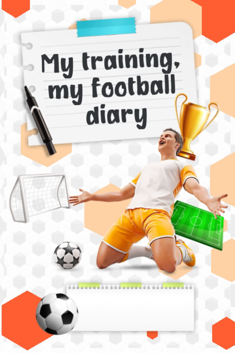 ⚽⚽⚽ My training, my football diary ⚽⚽⚽: Positive mindset football journal Leisure & Fun