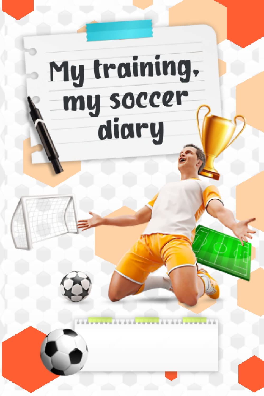 ⚽⚽⚽ My training, my soccer diary ⚽⚽⚽: Positive mindset soccer journal Leisure & Fun