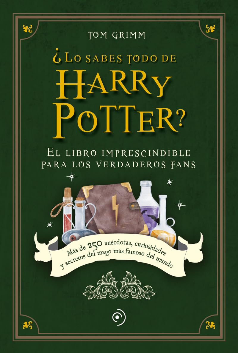 ¿Lo sabes todo de Harry Potter? / Insider Knowledge For Harry Potter Fans: El Libro Imprescindible Para Los Verdaderos Fans; Mas De 250 ... Y Secretos Del Mago Mas Famoso Del Mundo book